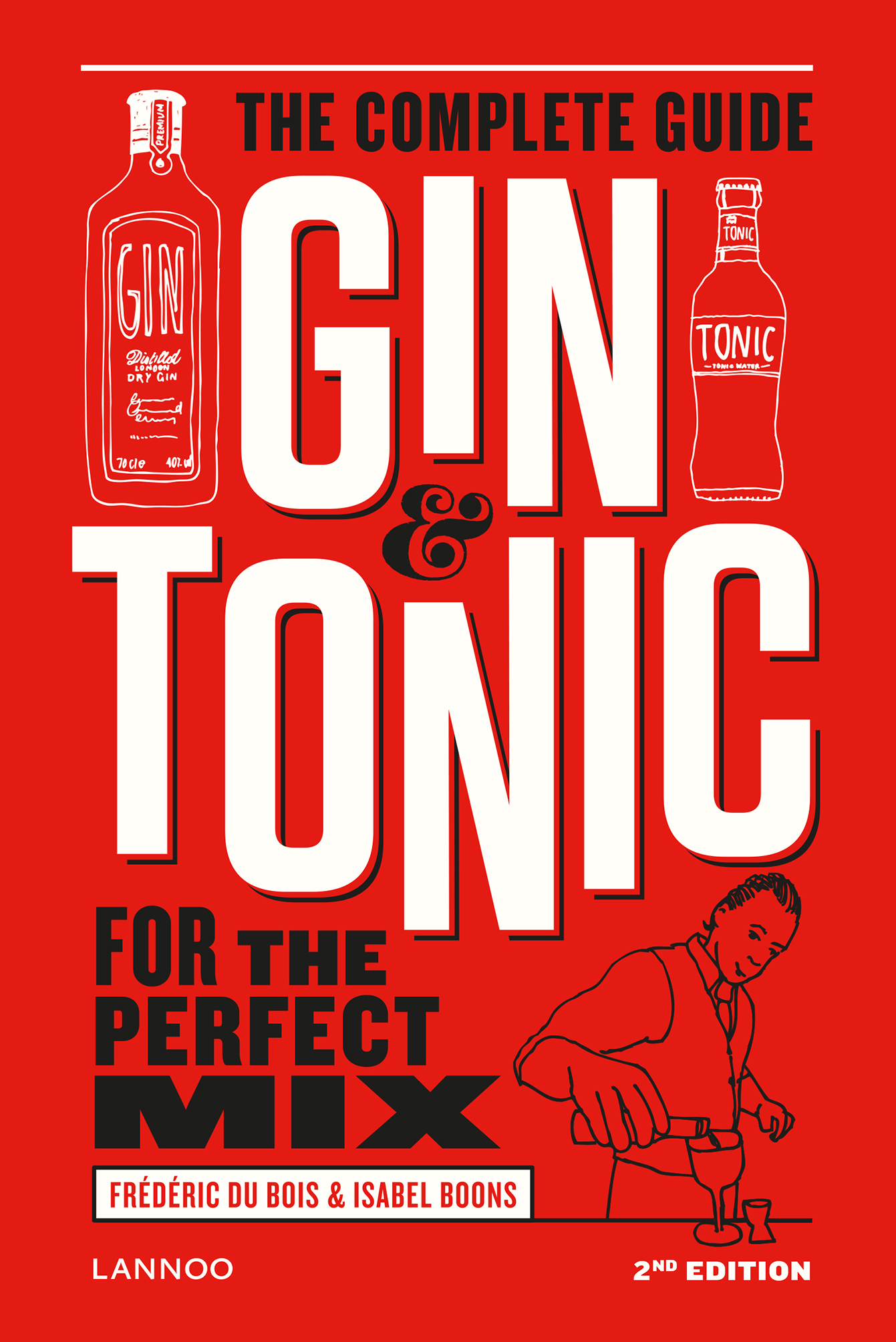 Gin & Tonic The complete guide for the perfect mix (Update) /anglais