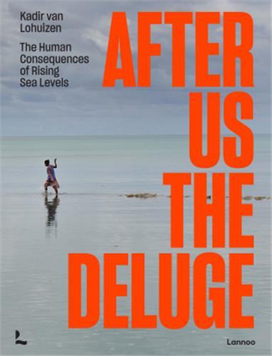 After us the deluge - the human consequences of rising sea levels