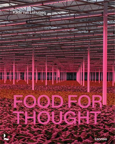 Kadir van Lohuizen Food for Thought /anglais
