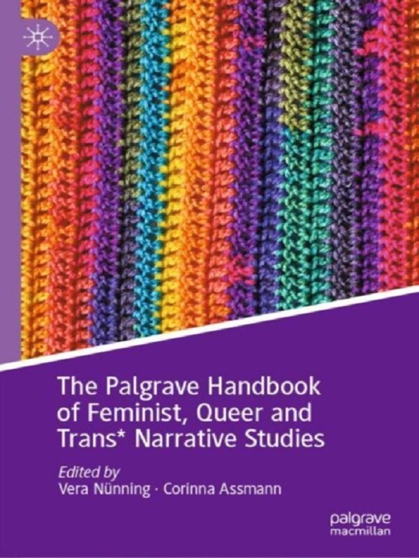 The Palgrave Handbook of Feminist, Queer and Trans* Narrative Studies