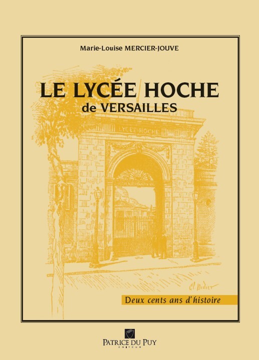 LE LYCEE HOCHE DE VERSAILLES, DEUX CENTS ANS D’HISTOIRE