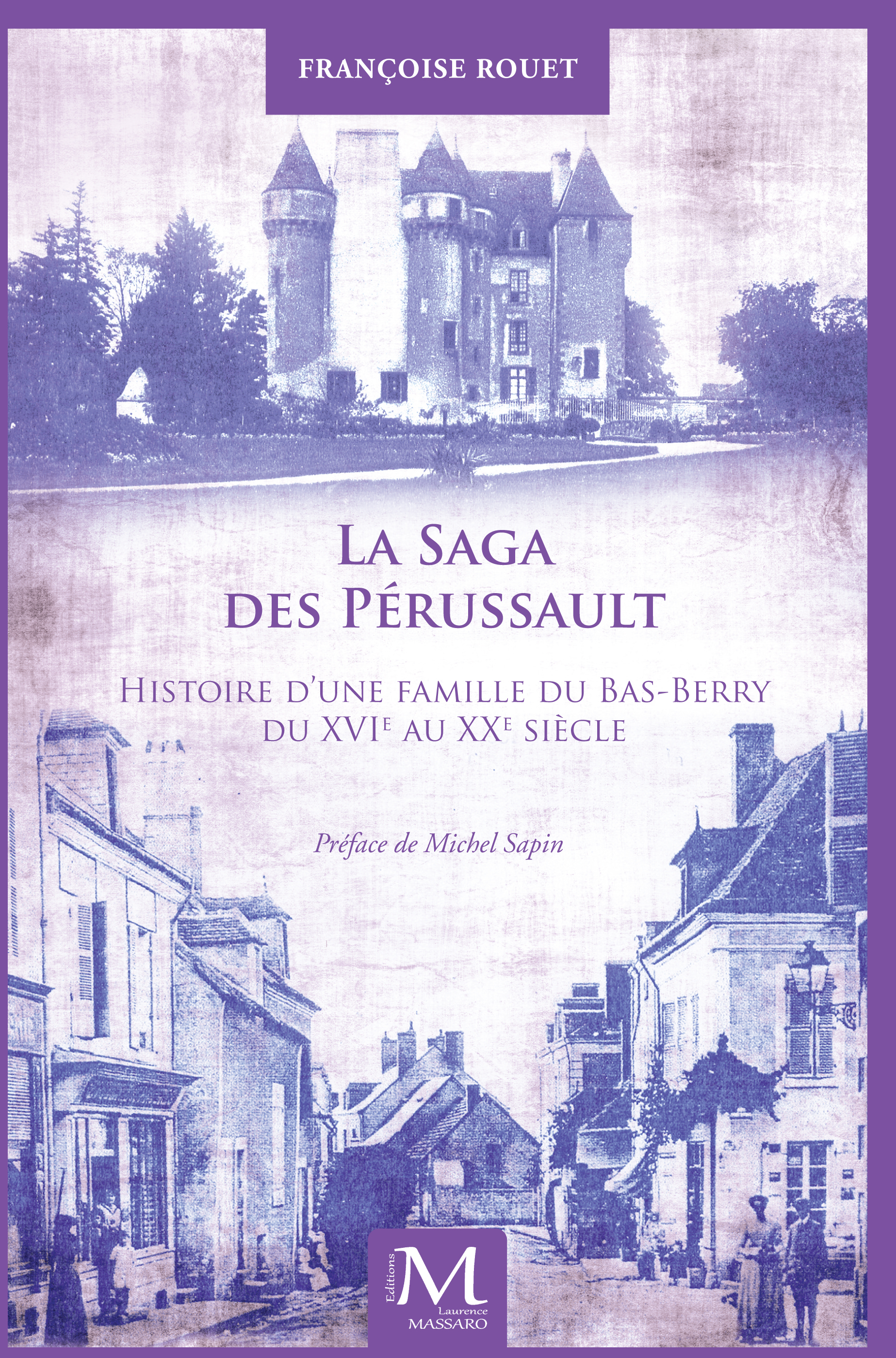 La saga des Pérussault - Histoire d'une famille du Bas-Berry du XVIéme au XXéme siècle