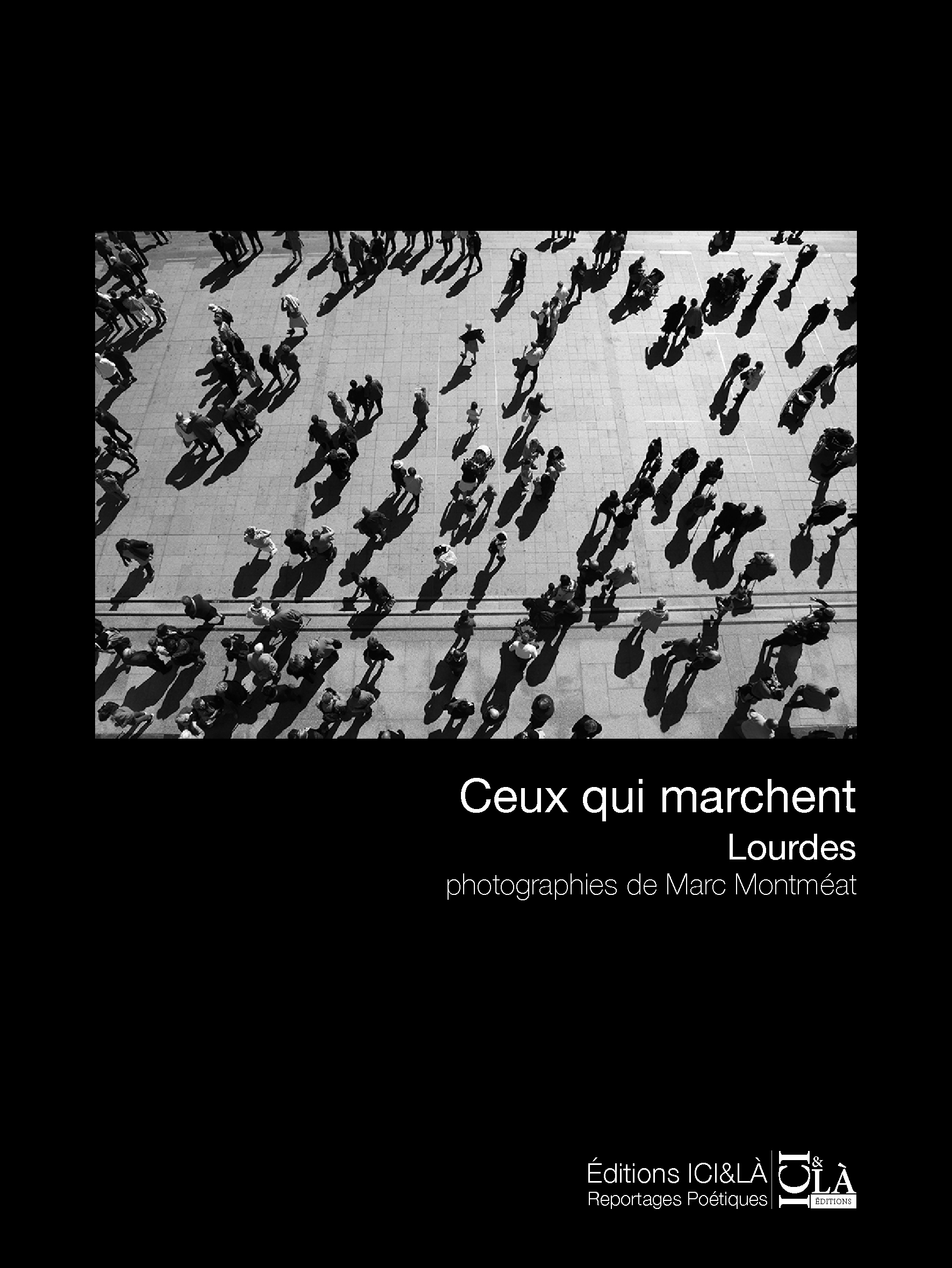 Ceux qui marchent. Lourdes