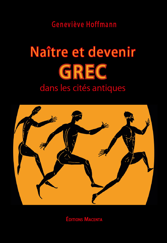 Naître et devenir grec dans les cités antiques (VIIIe-IIIe siècles avant notre ère)