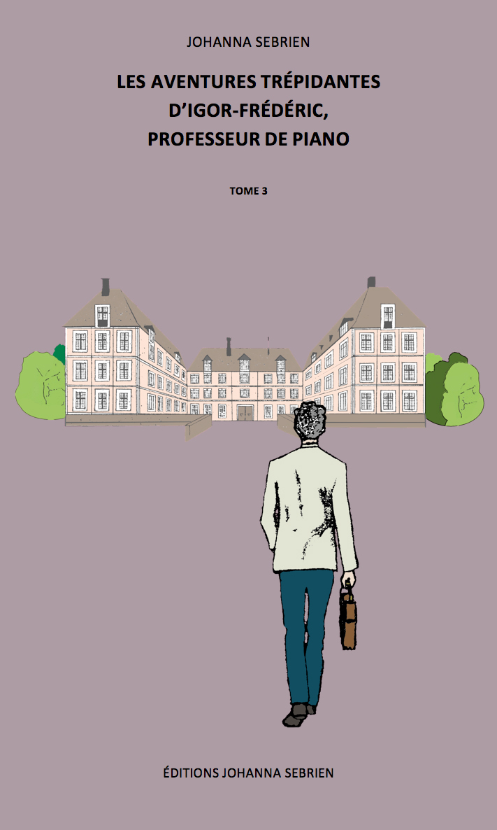 Les aventures trépidantes d'Igor-Frédéric, professeur de piano, tome 3