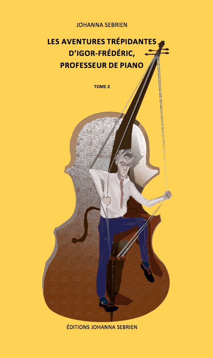 Les aventures trépidantes d'Igor-Frédéric, professeur de piano, tome 2