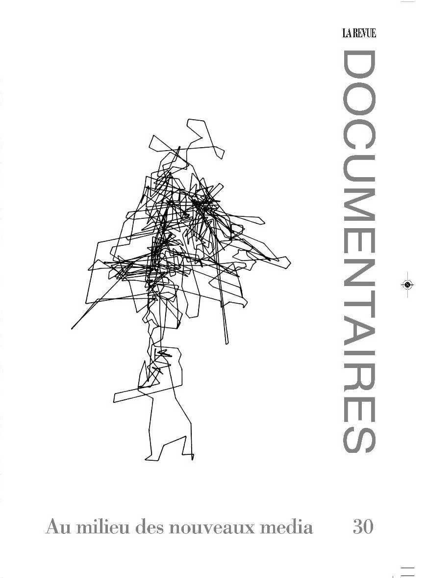 La Revue Documentaires N°30 Au milieu des nouveaux médias - mars 2019