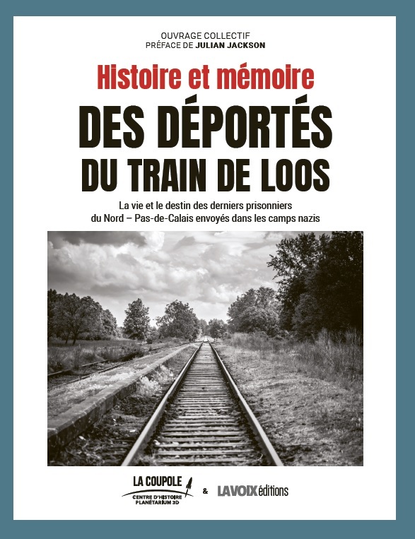 Histoire et mémoire des déportés du Train de Loos