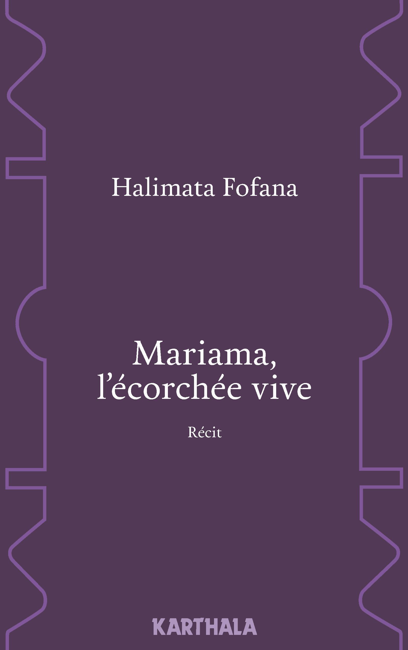 Mariama, l'écorchée vive - récit