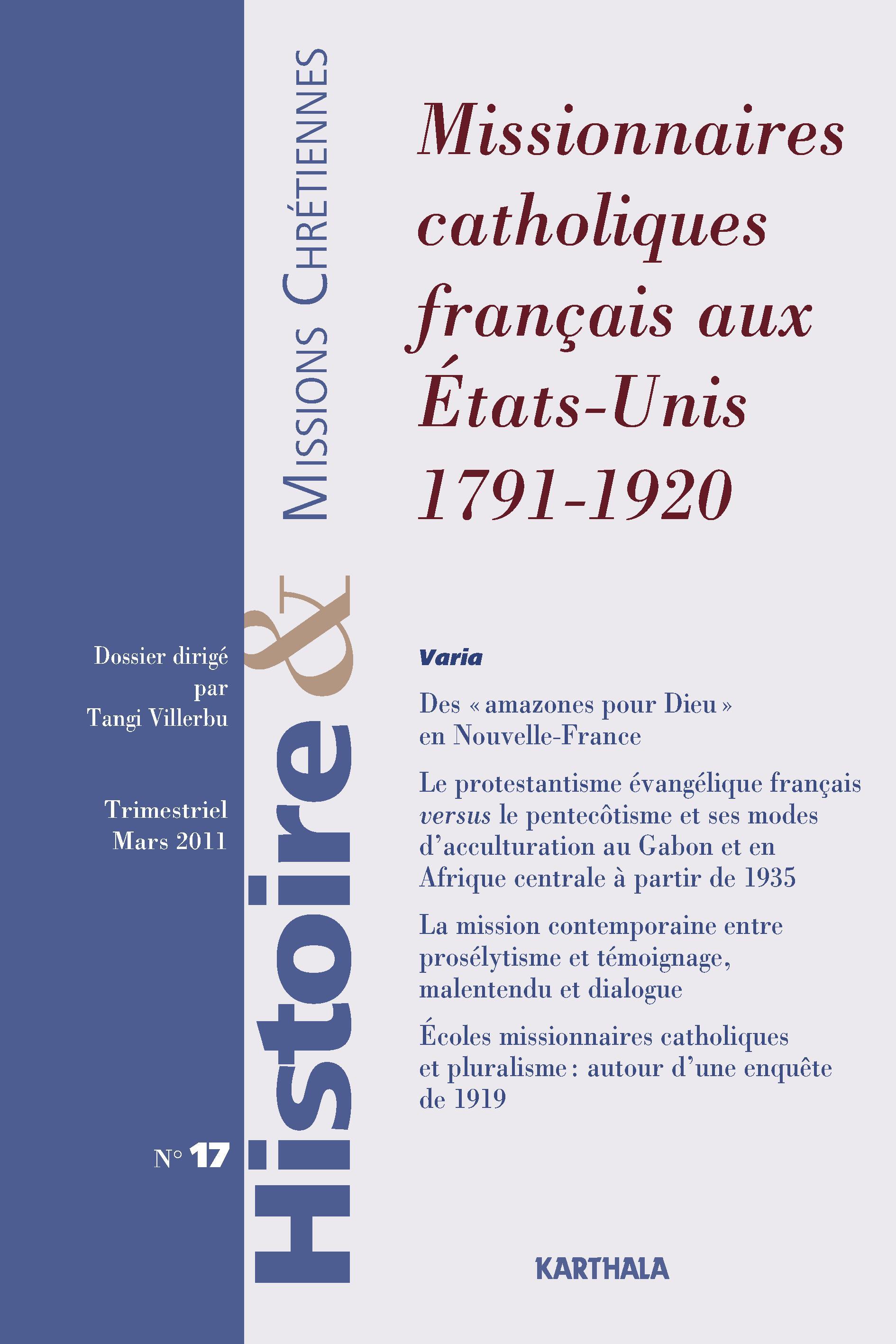 HISTOIRE ET MISSIONS CHRETIENNES N-017, MISSIONNAIRES CATHOLIQUES FRANCAIS AUX ETATS-UNIS 1791-1920