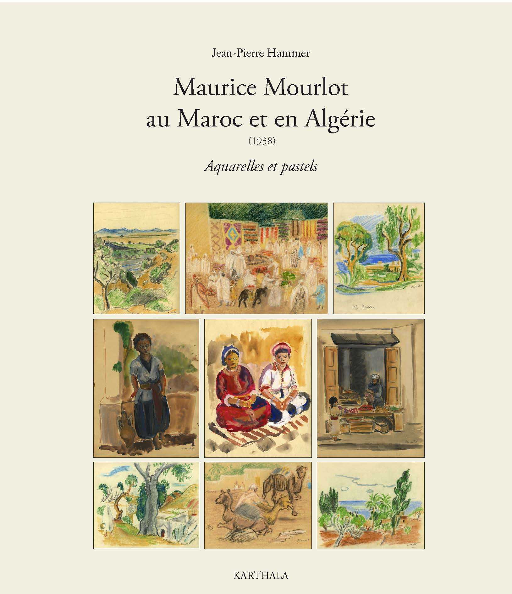 Maurice Mourlot au Maroc et en Algérie, 1938 - aquarelles et pastels