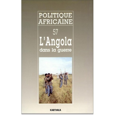 POLITIQUE AFRICAINE N-057-L'ANGOLA DANS LA GUERRE