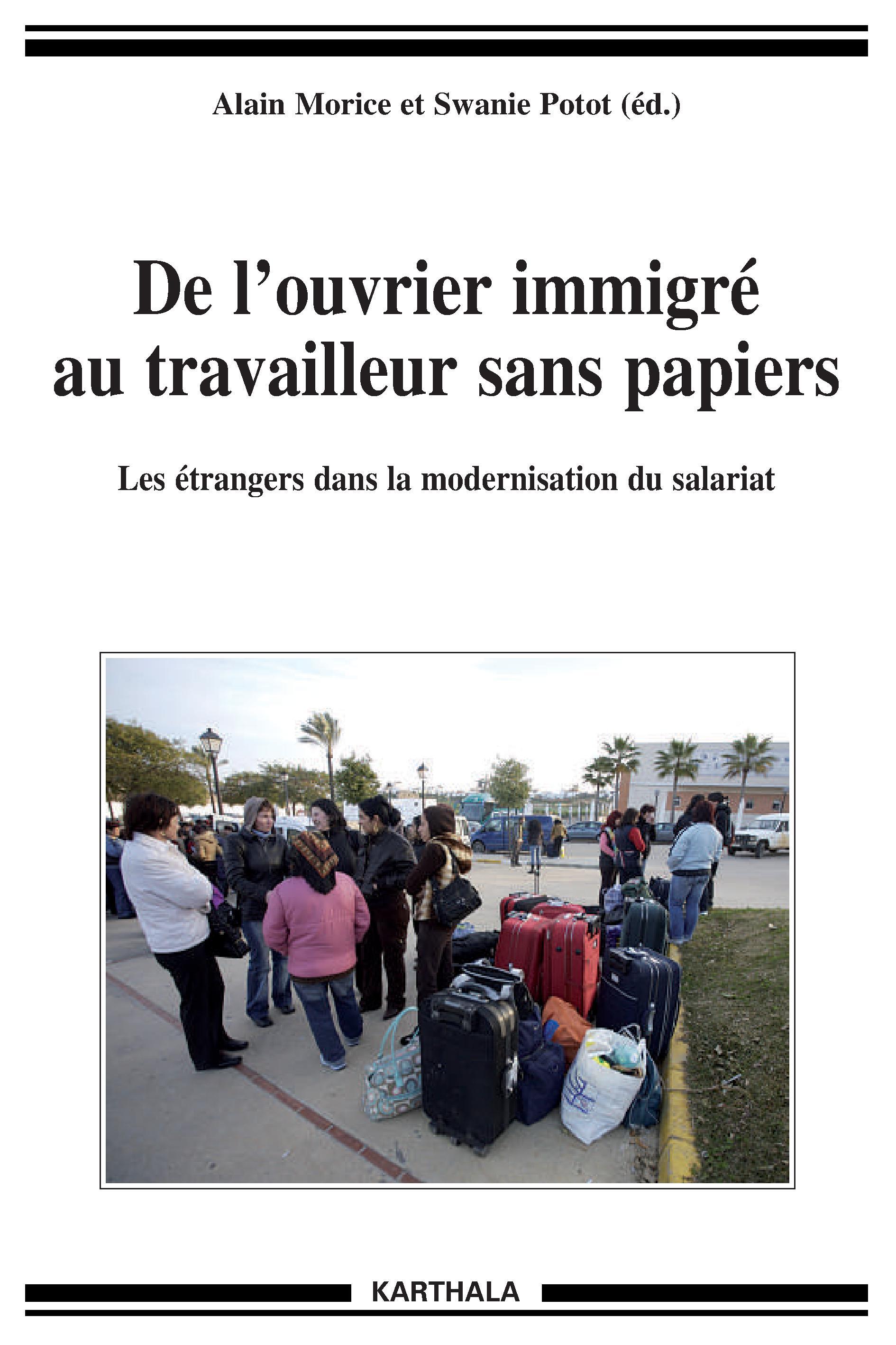 De l'ouvrier immigré au travailleur sans papiers - les étrangers dans la modernisation du salariat