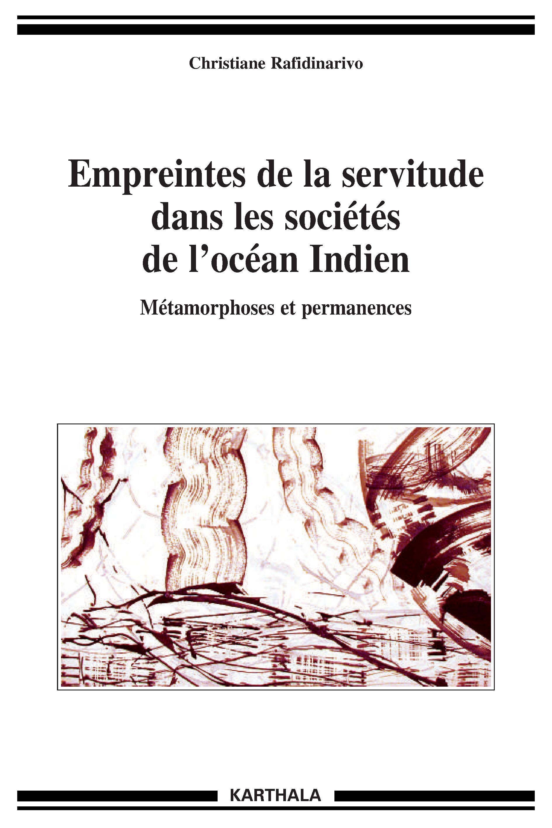 Empreintes de la servitude dans les sociétés de l'océan Indien - métamorphoses et permanences
