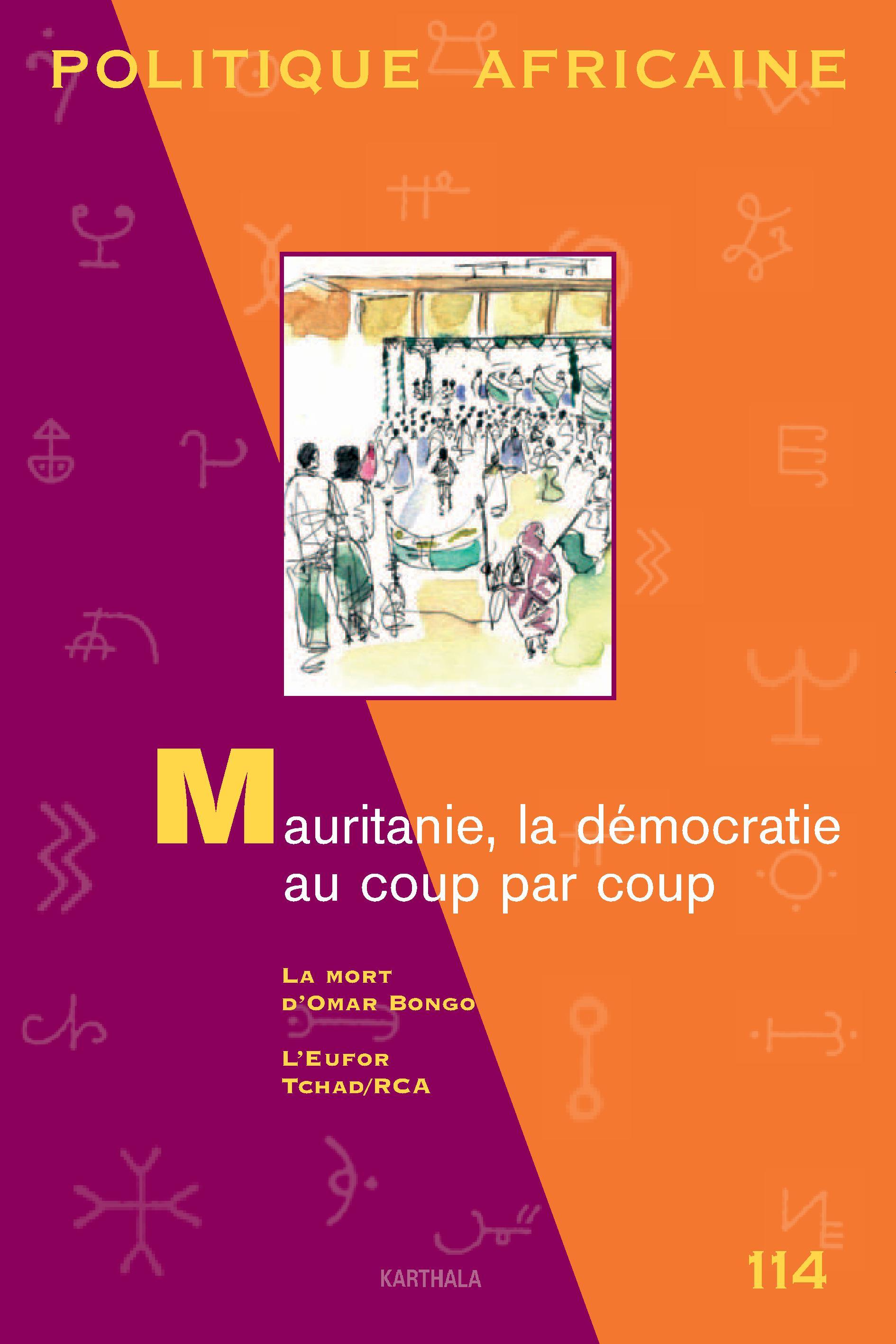 POLITIQUE AFRICAINE N-114 - MAURITANIE, LA DEMOCRATIE AU COUP PAR COUP