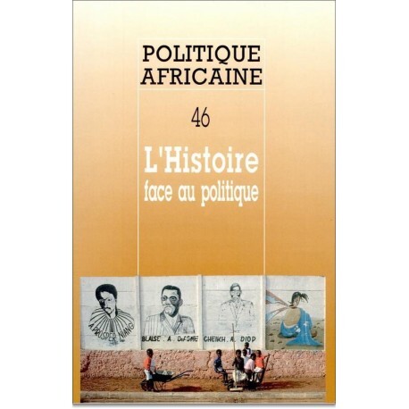 POLITIQUE AFRICAINE N-046-L'HISTOIRE FACE AU POLITIQUE
