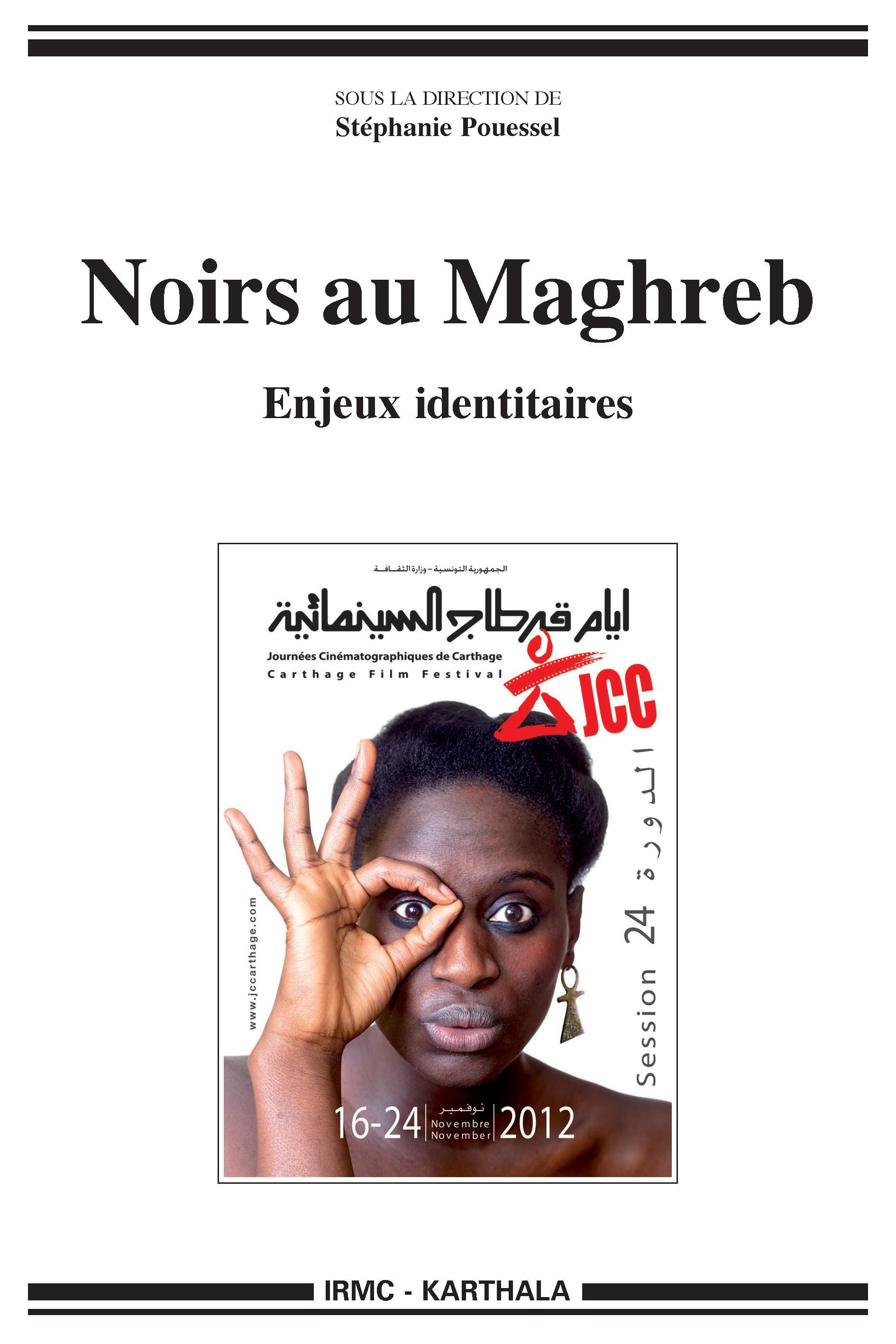 Noirs au Maghreb - enjeux identitaires