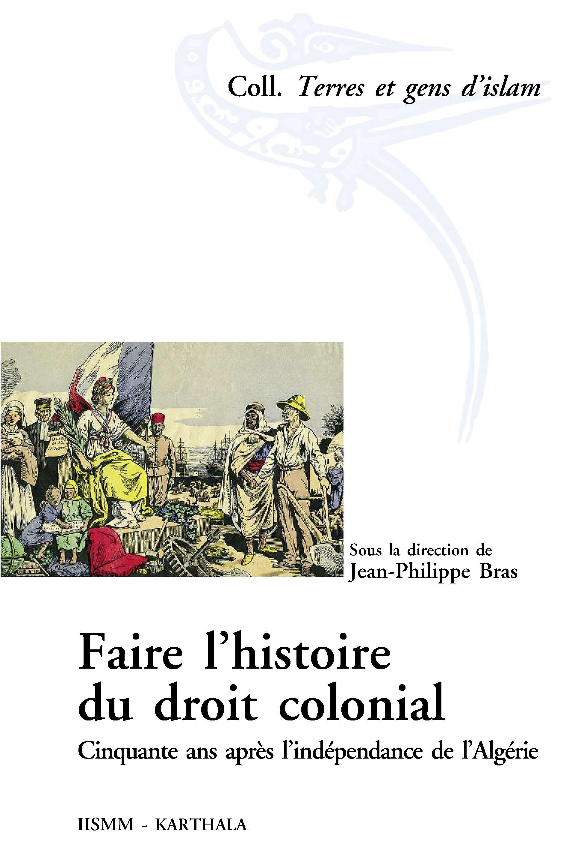 Faire l'histoire du droit colonial - cinquante ans après l'indépendance de l'Algérie
