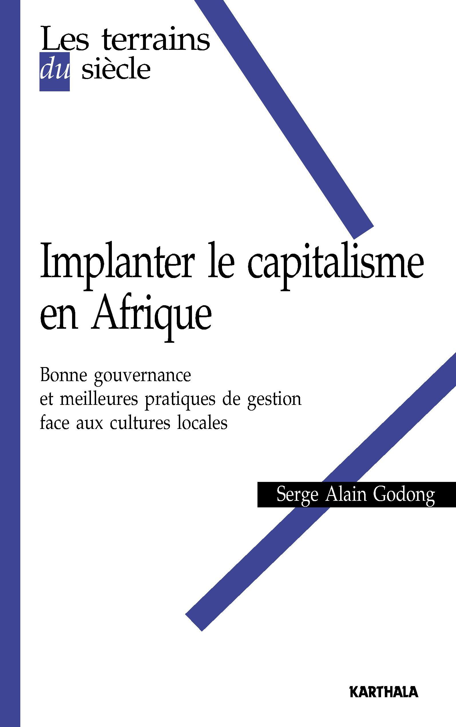 Implanter le capitalisme en Afrique - bonne gouvernance et meilleures pratiques de gestion face aux cultures locales