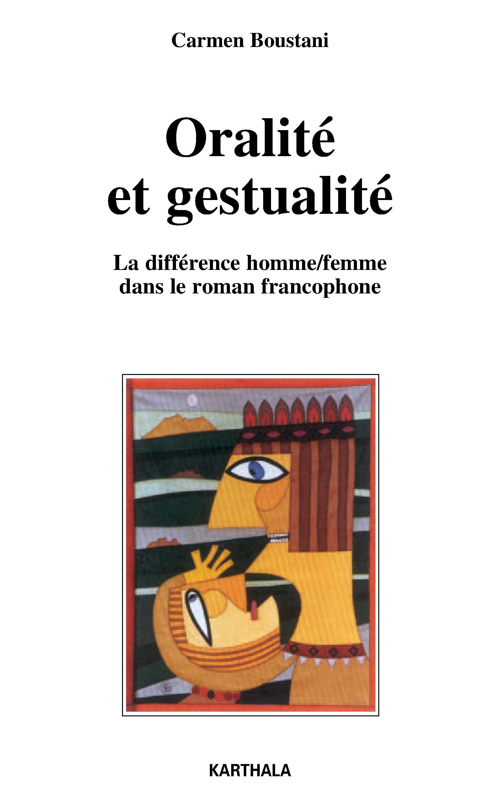 Oralité et gestualité - la différence homme-femme dans le roman francophone
