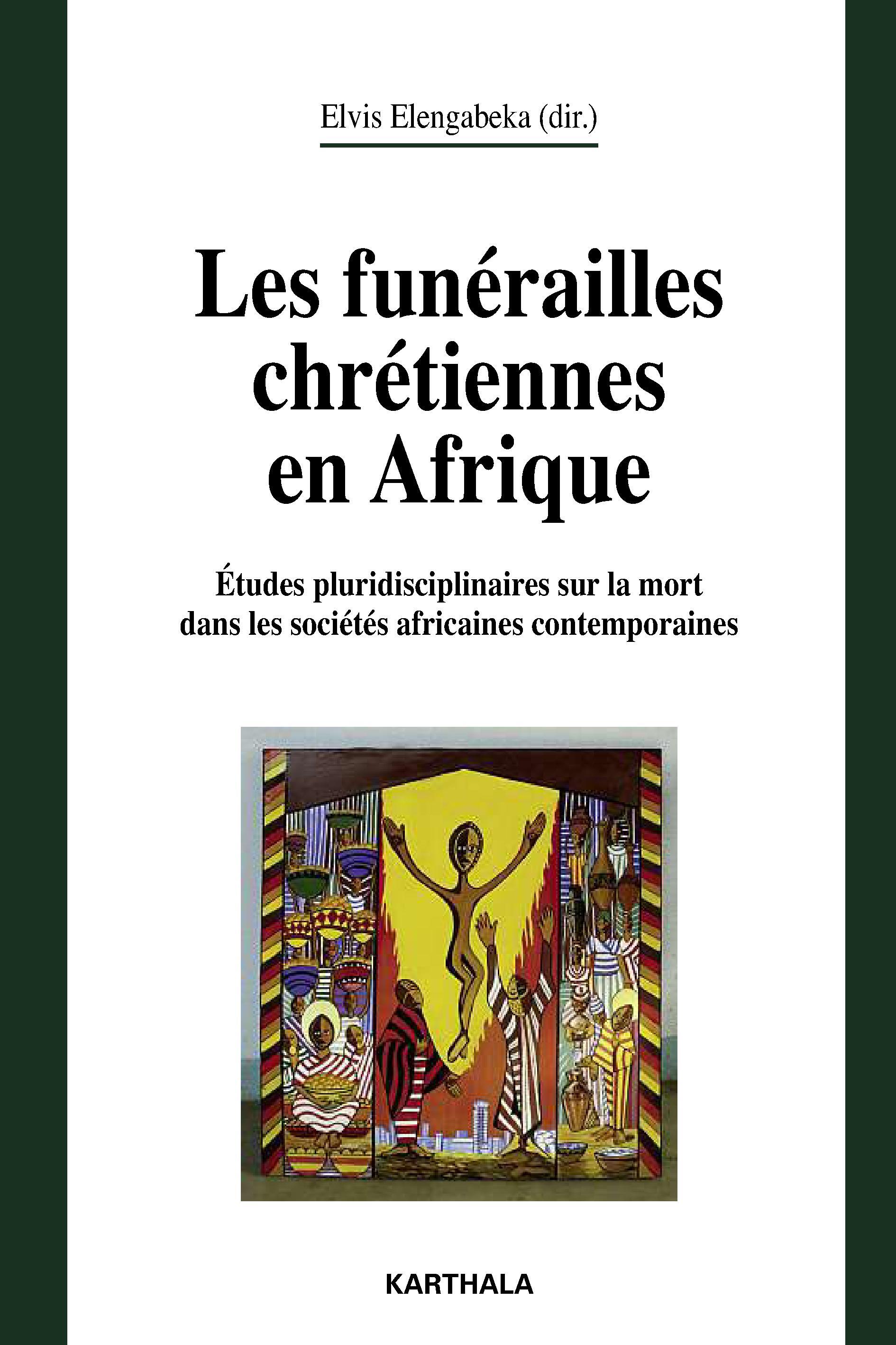 Les funérailles chrétiennes en Afrique - études pluridisciplinaires sur la mort dans l'Afrique contemporaine