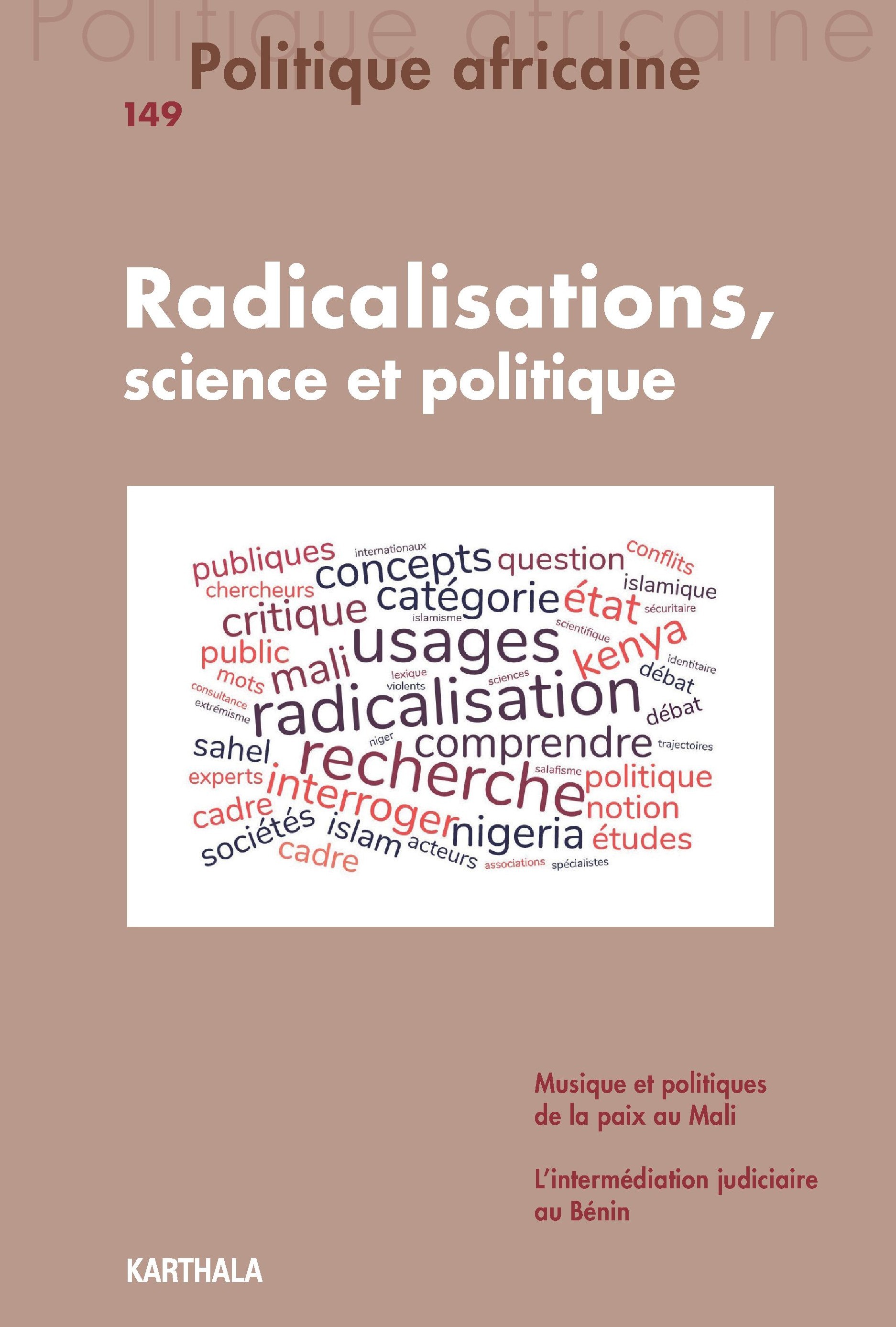 POLITIQUE AFRICAINE N-149, RADICALISATIONS, SCIENCE ET POLITIQUE