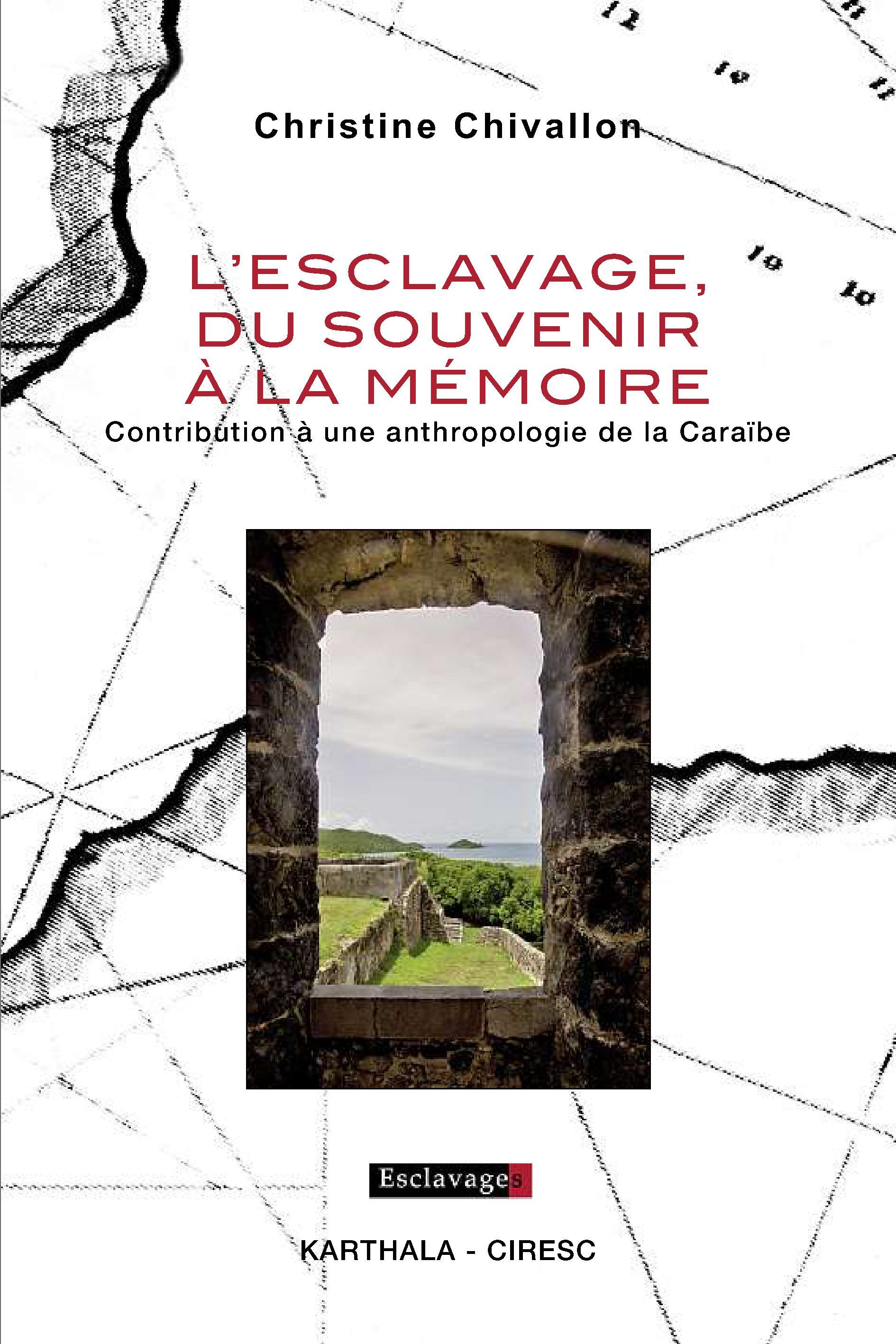 L'esclavage, du souvenir à la mémoire - contribution à une anthropologie de la Caraïbe