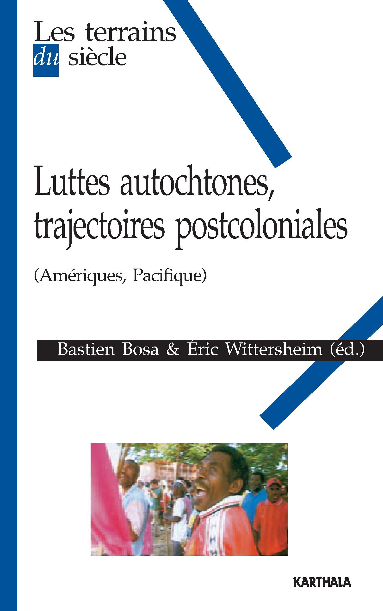 Luttes autochtones, trajectoires postcoloniales - Amérique, Pacifique