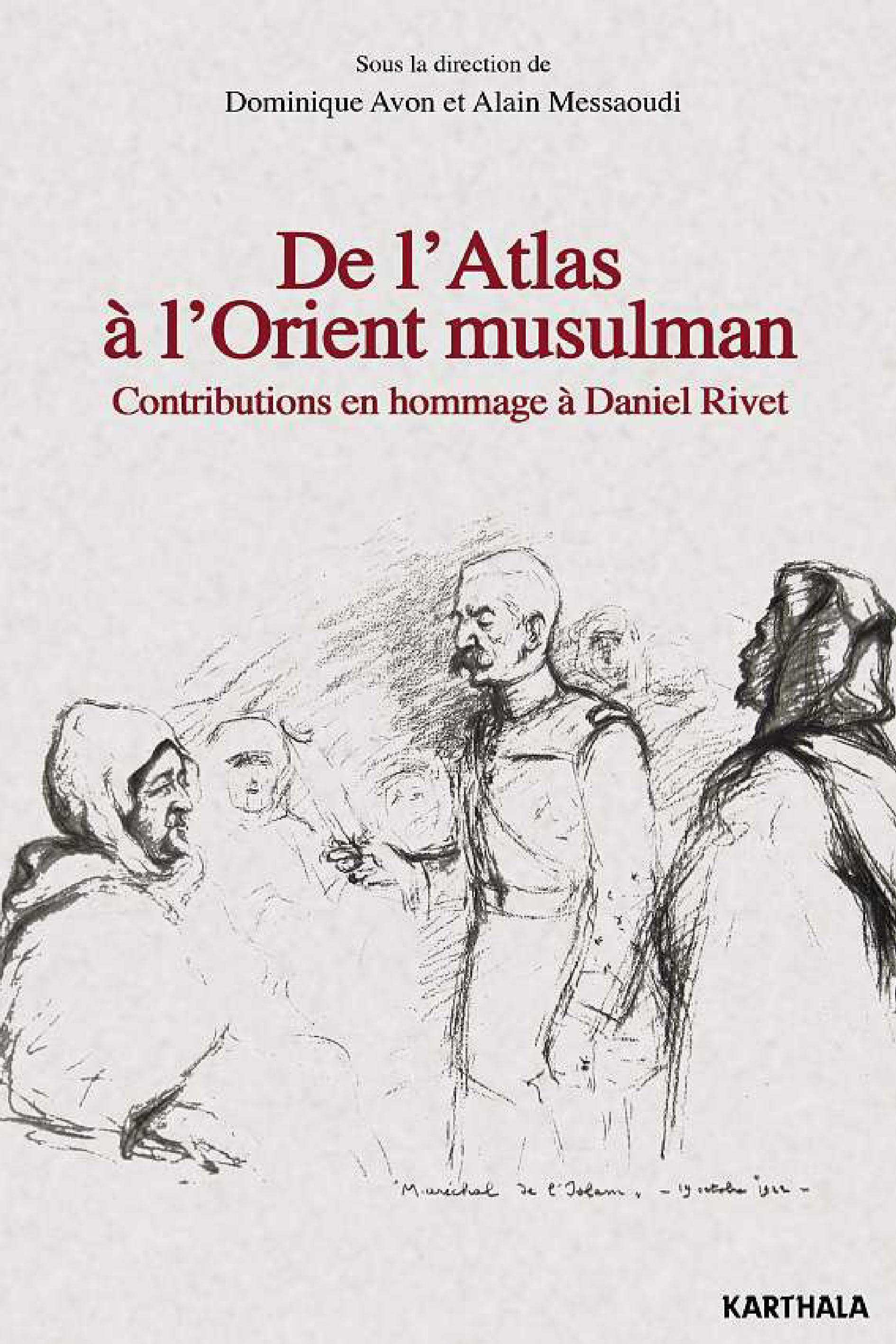 De l'Atlas à l'Orient musulman - contributions en hommage à Daniel Rivet