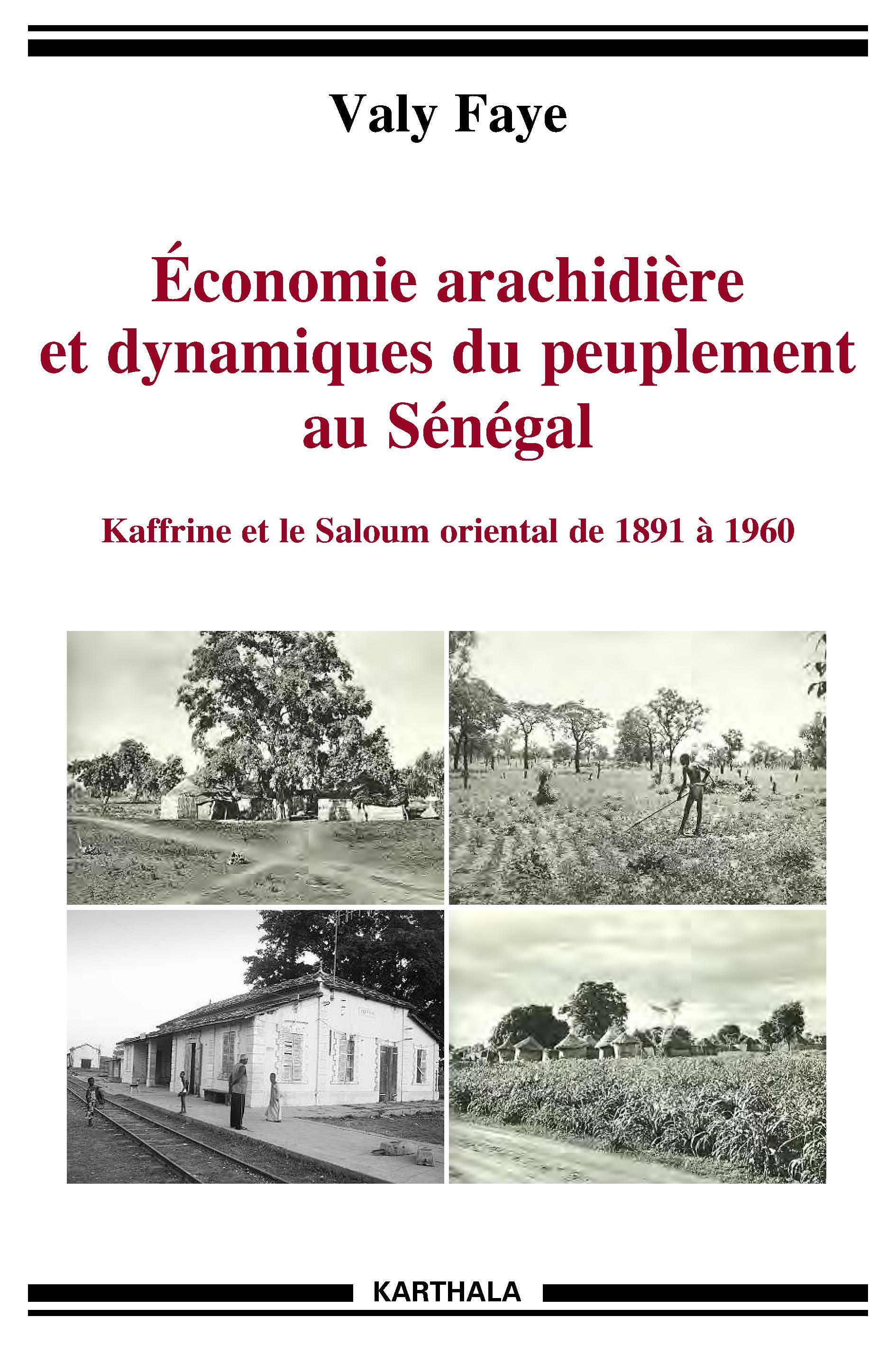 Économie arachidière et dynamiques du peuplement au Sénégal - Kaffrine et le Saloum oriental de 1891 à 1960