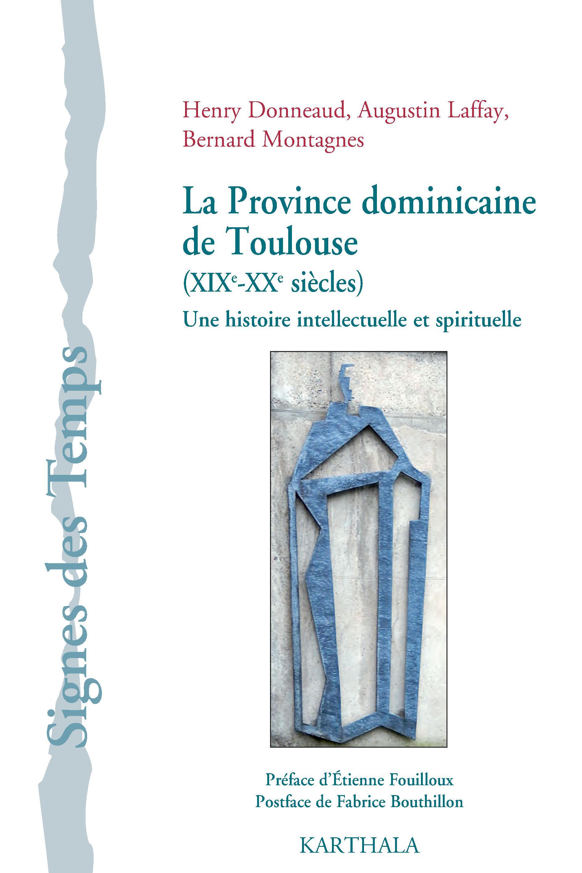 La Province dominicaine de Toulouse, XIXe-XXe siècles - une histoire intellectuelle et spirituelle