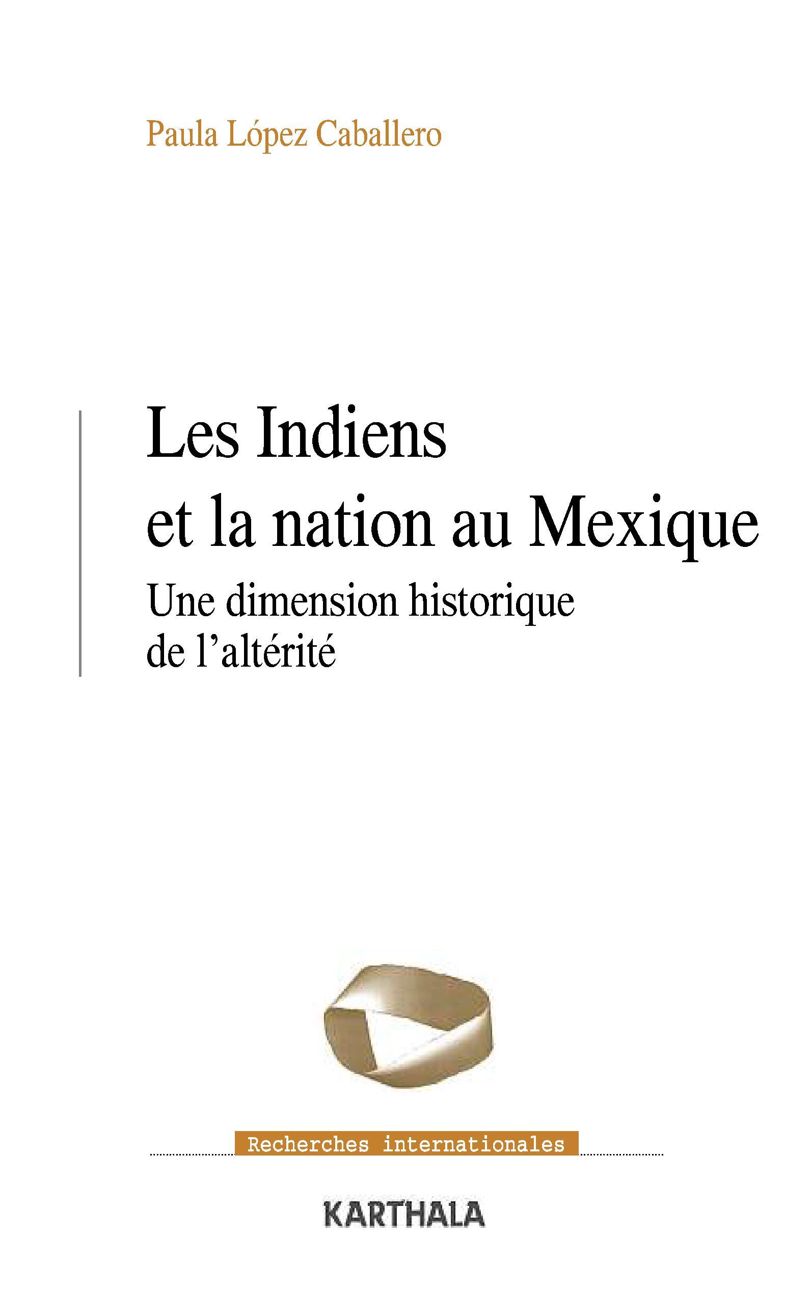 Les Indiens et la Nation au Mexique - une dimension historique de l'altérité