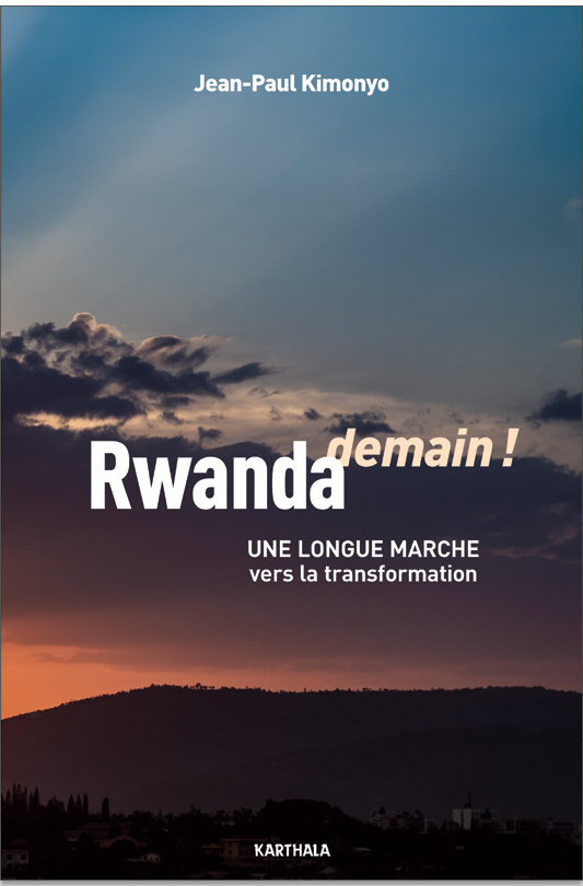 Rwanda demain ! - une longue marche vers la transformation