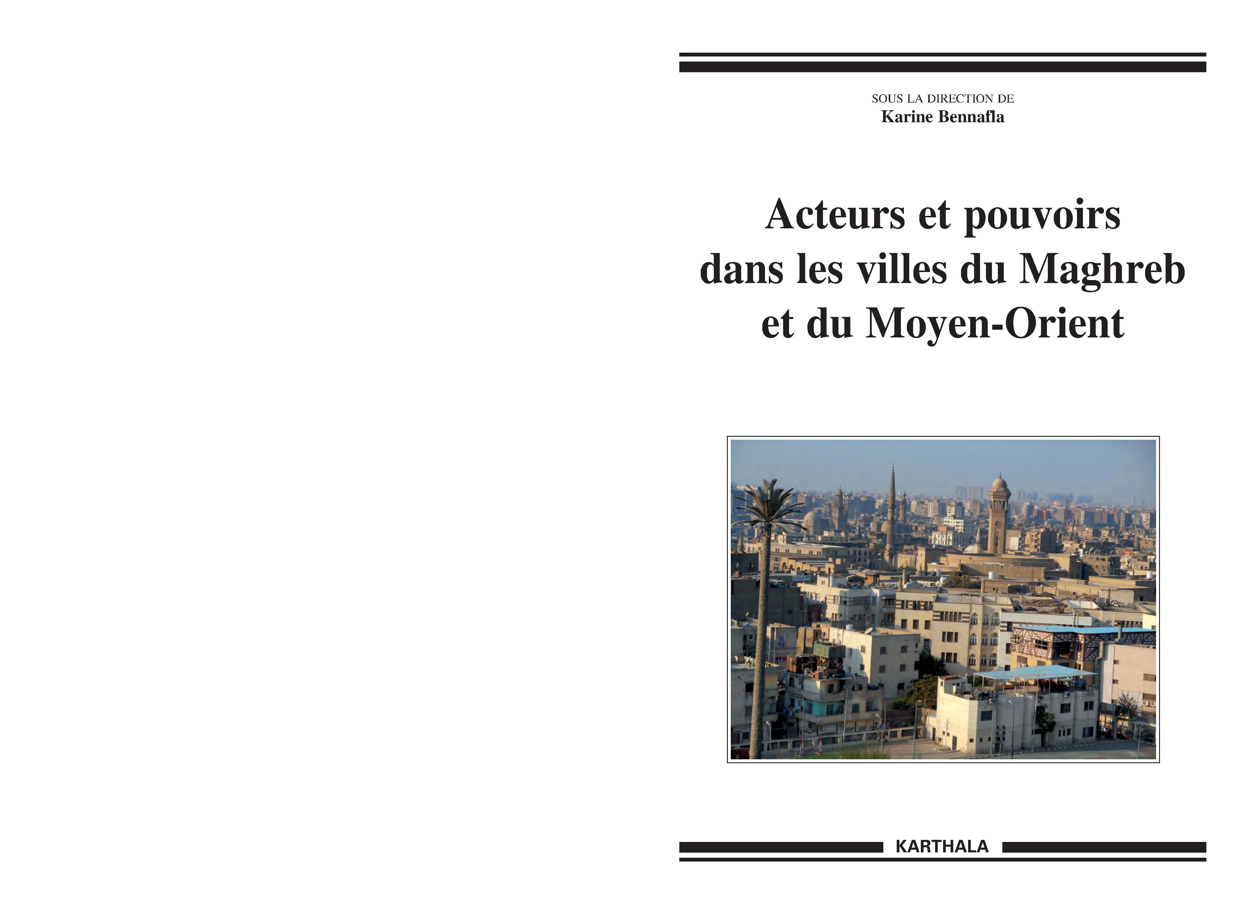 Acteurs et pouvoirs dans les villes du Maghreb et du Moyen-Orient