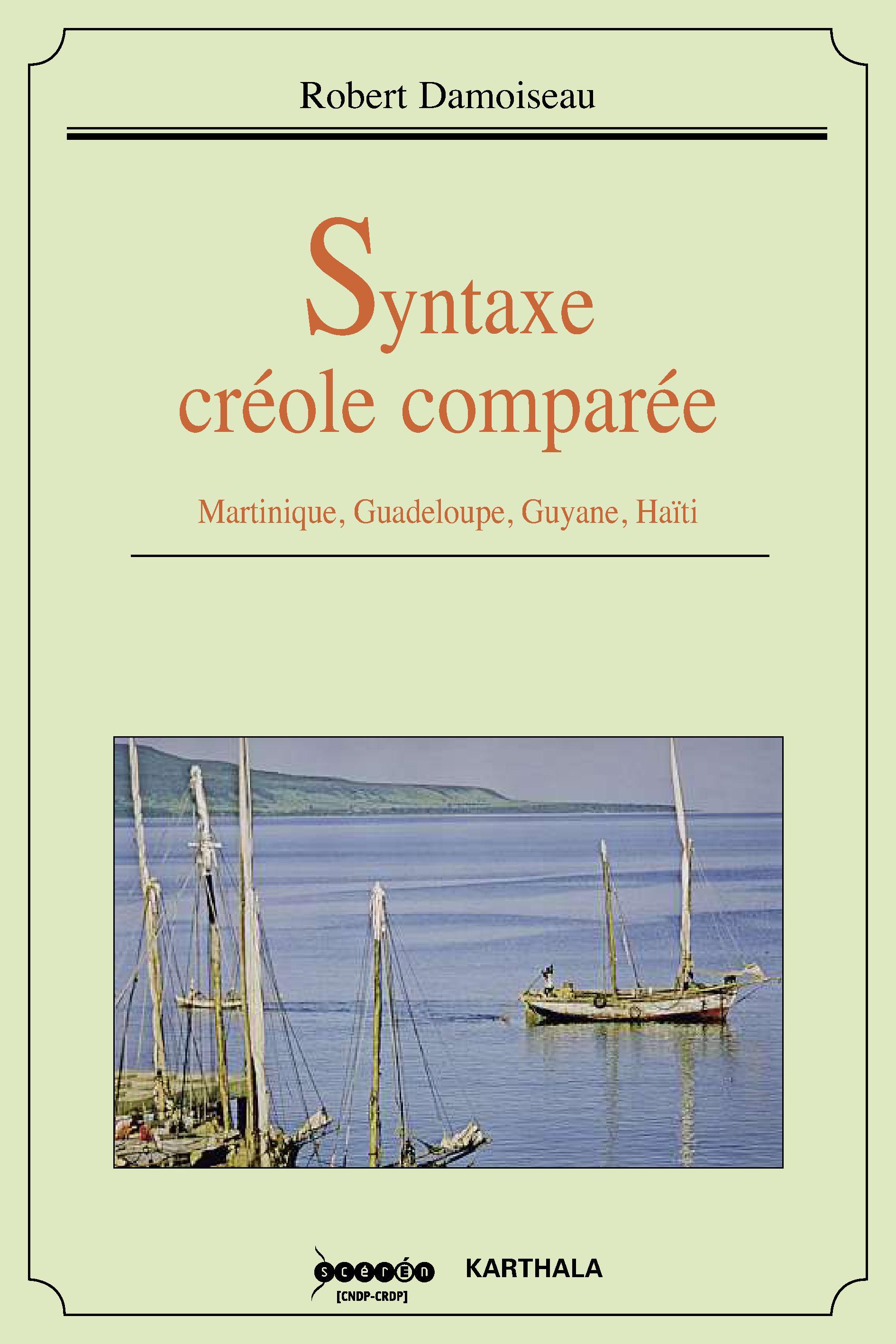 SYNTAXE CREOLE COMPAREE, MARTINIQUE, GUADELOUPE, GUYANE, HAITI