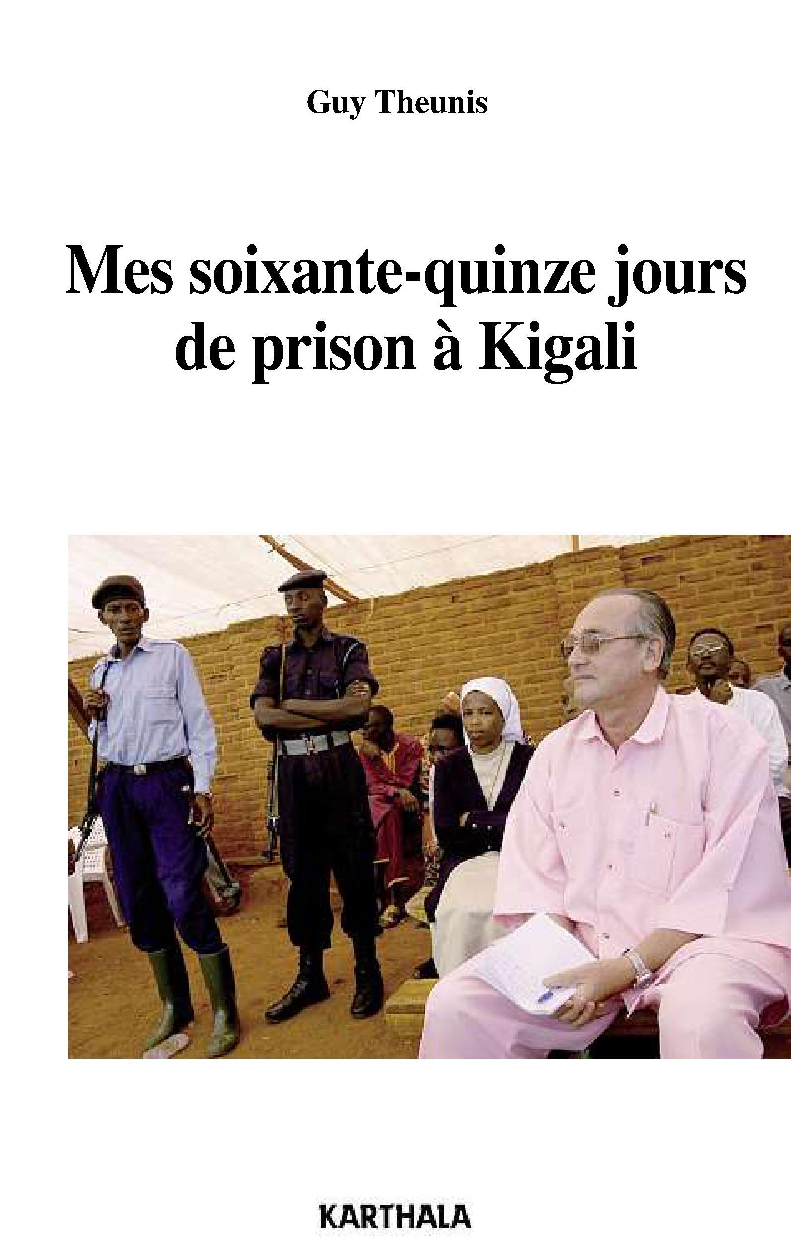 Mes soixante-quinze jours de prison à Kigali