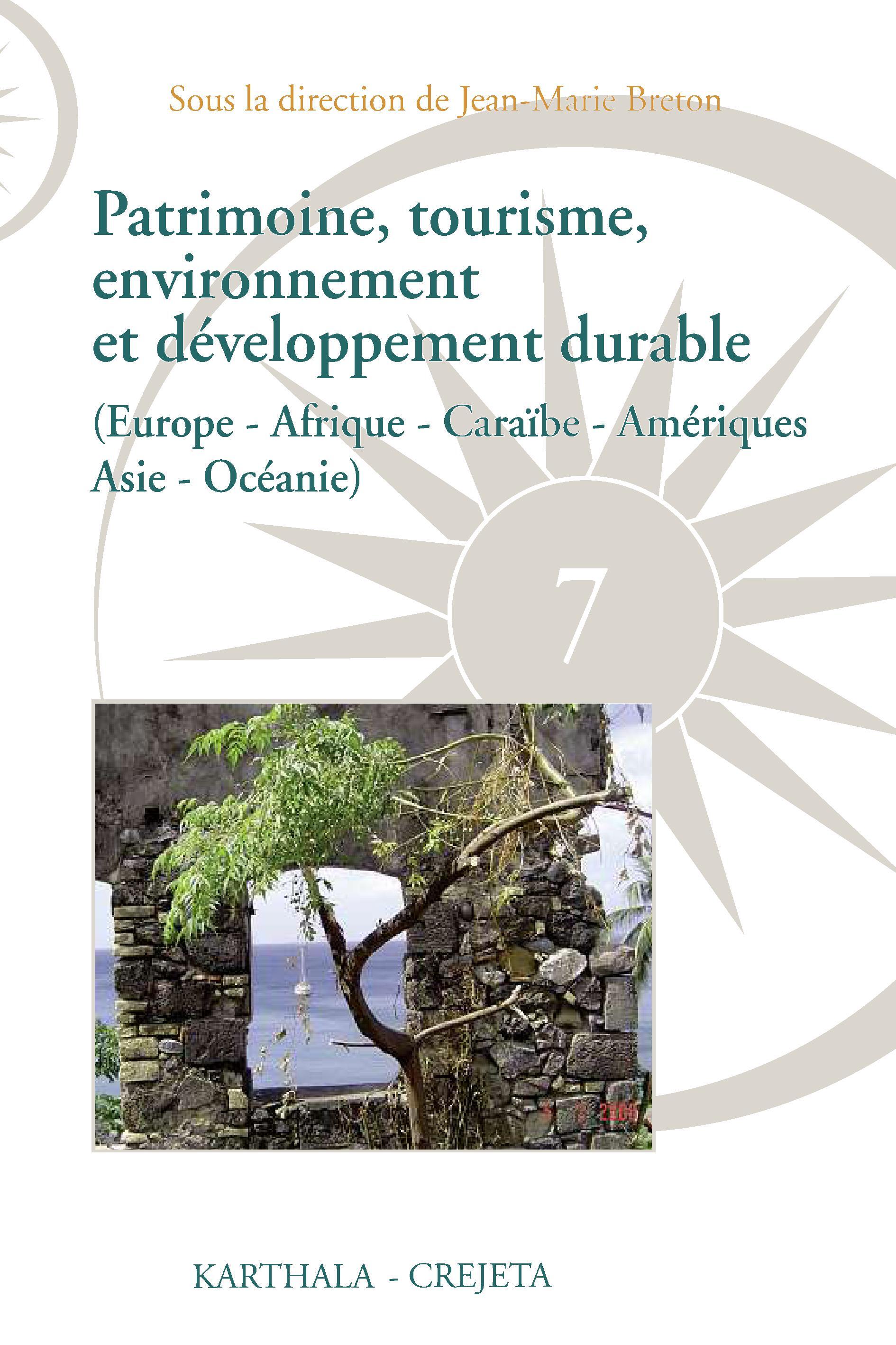 Patrimoine, tourisme, environnement et développement durable - Europe, Afrique, Caraïbe, Amériques, Asie, Océanie
