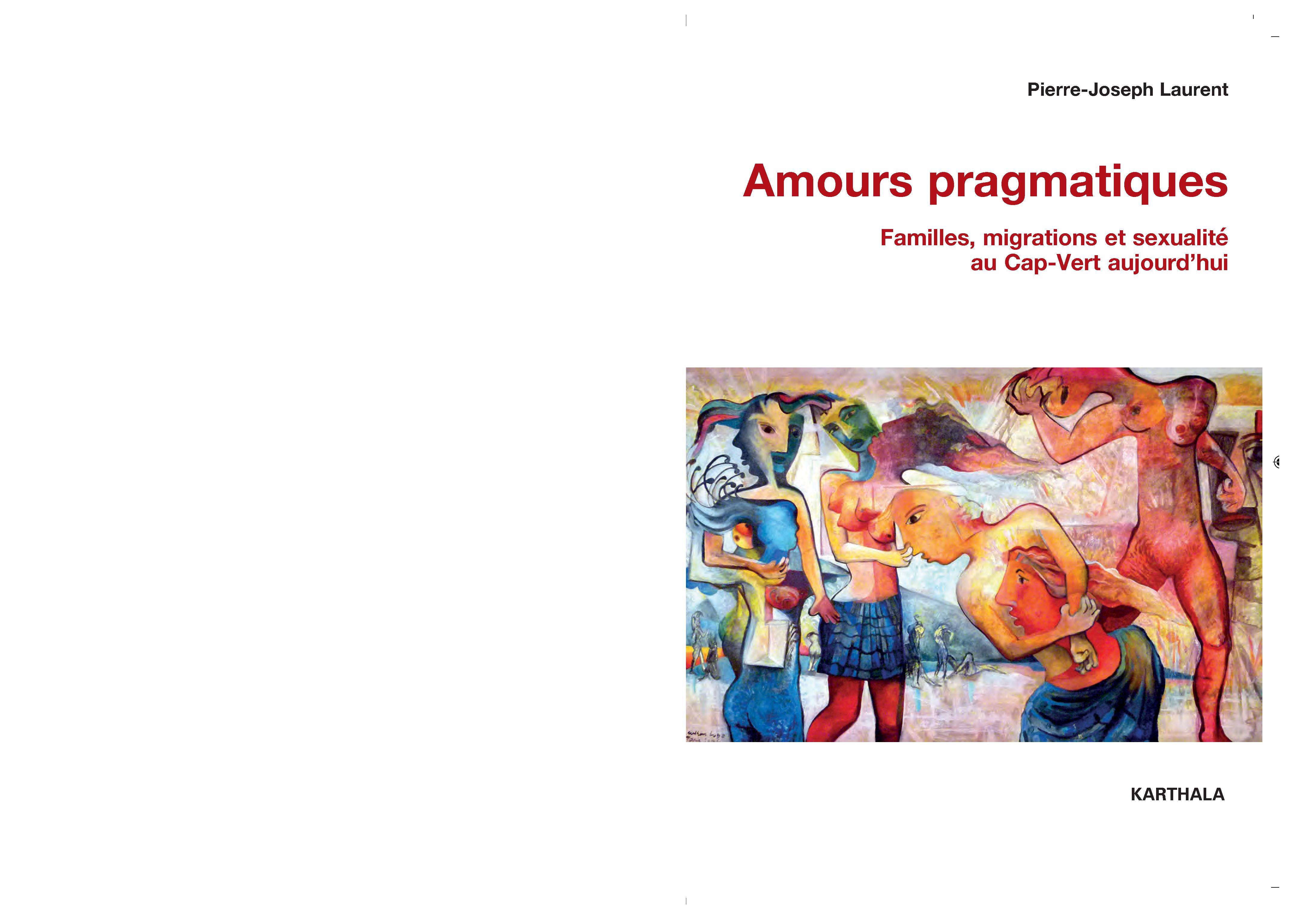 Amours pragmatiques - familles, migrations et sexualité au Cap-Vert aujourd'hui