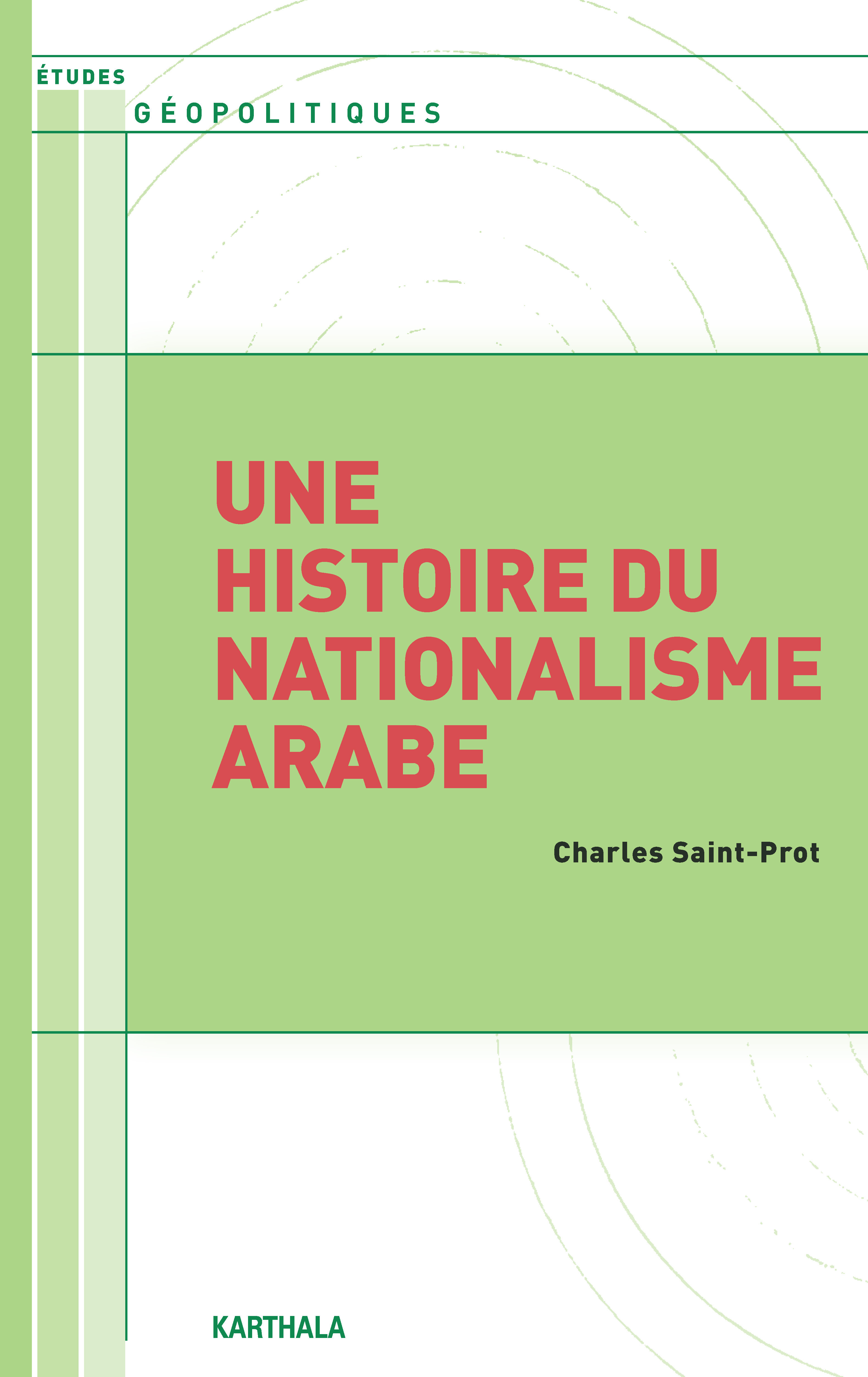 Une histoire du nationalisme arabe