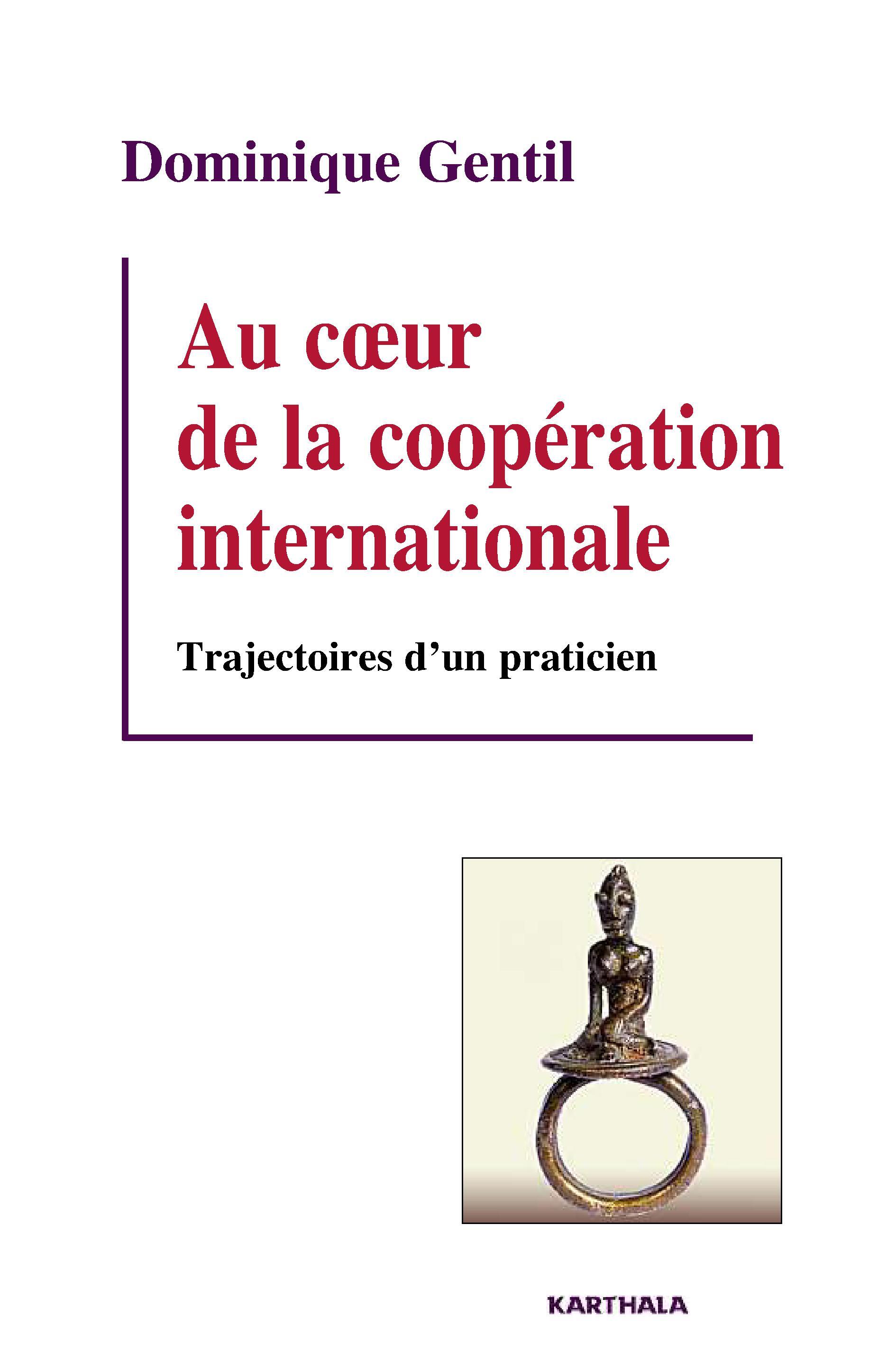 Au coeur de la coopération internationale - trajectoires d'un praticien