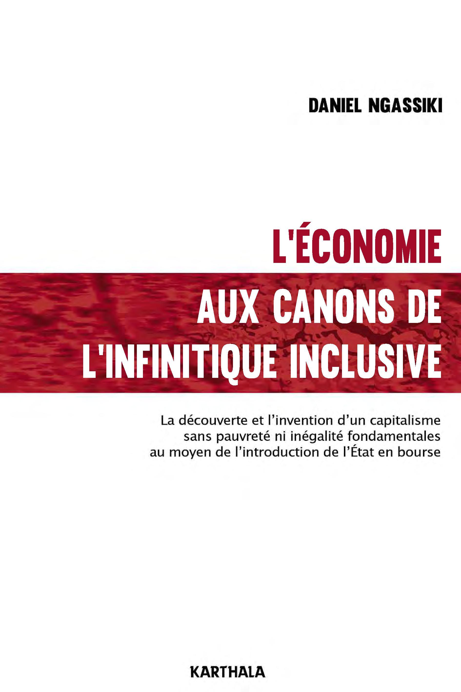 L'économie aux canons de l'infinitique inclusive - la découverte et l'invention d'un capitalisme sans pauvreté ni inégalité fondamentales