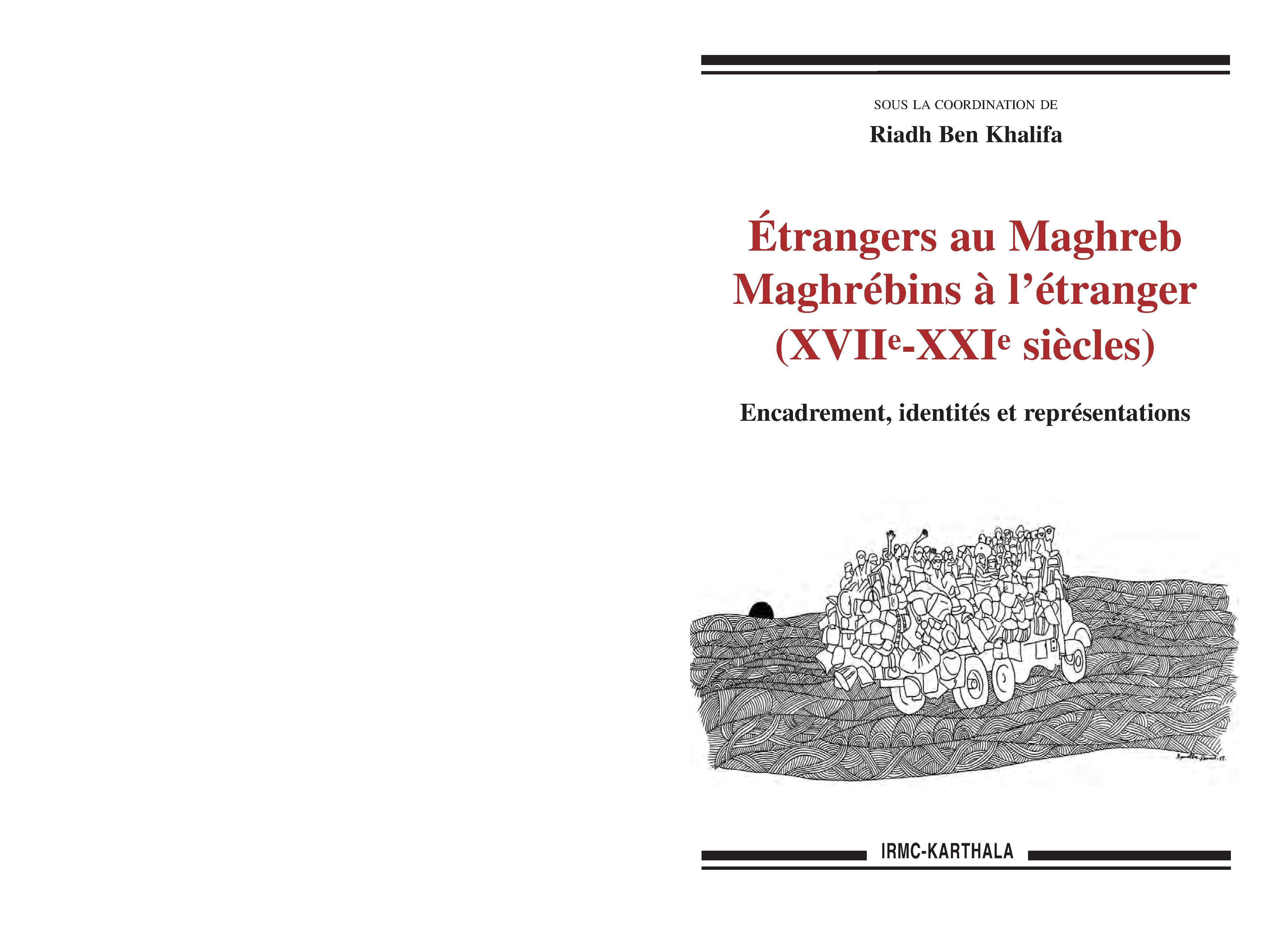 Étrangers au Maghreb, Maghrébins à l'étranger, XVIIe-XXIe siècles - encadrement, identités et représentations