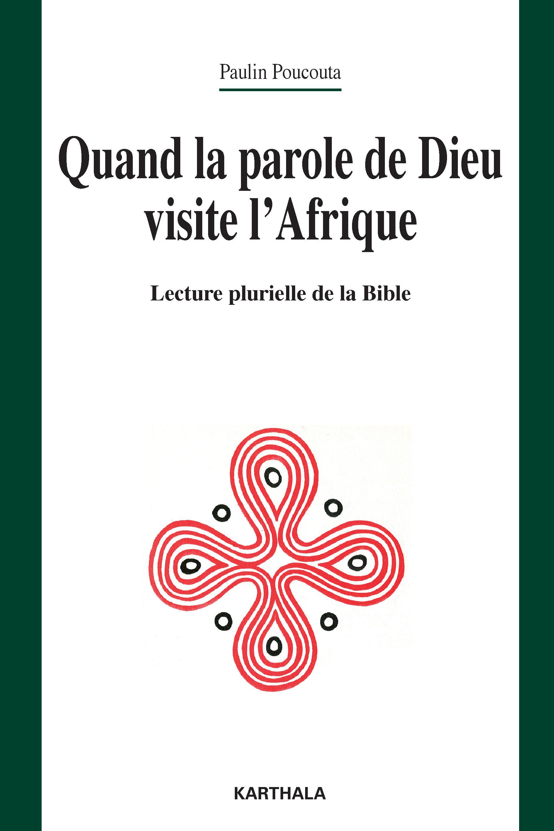 Quand la parole de Dieu visite l'Afrique - lecture plurielle de la Bible