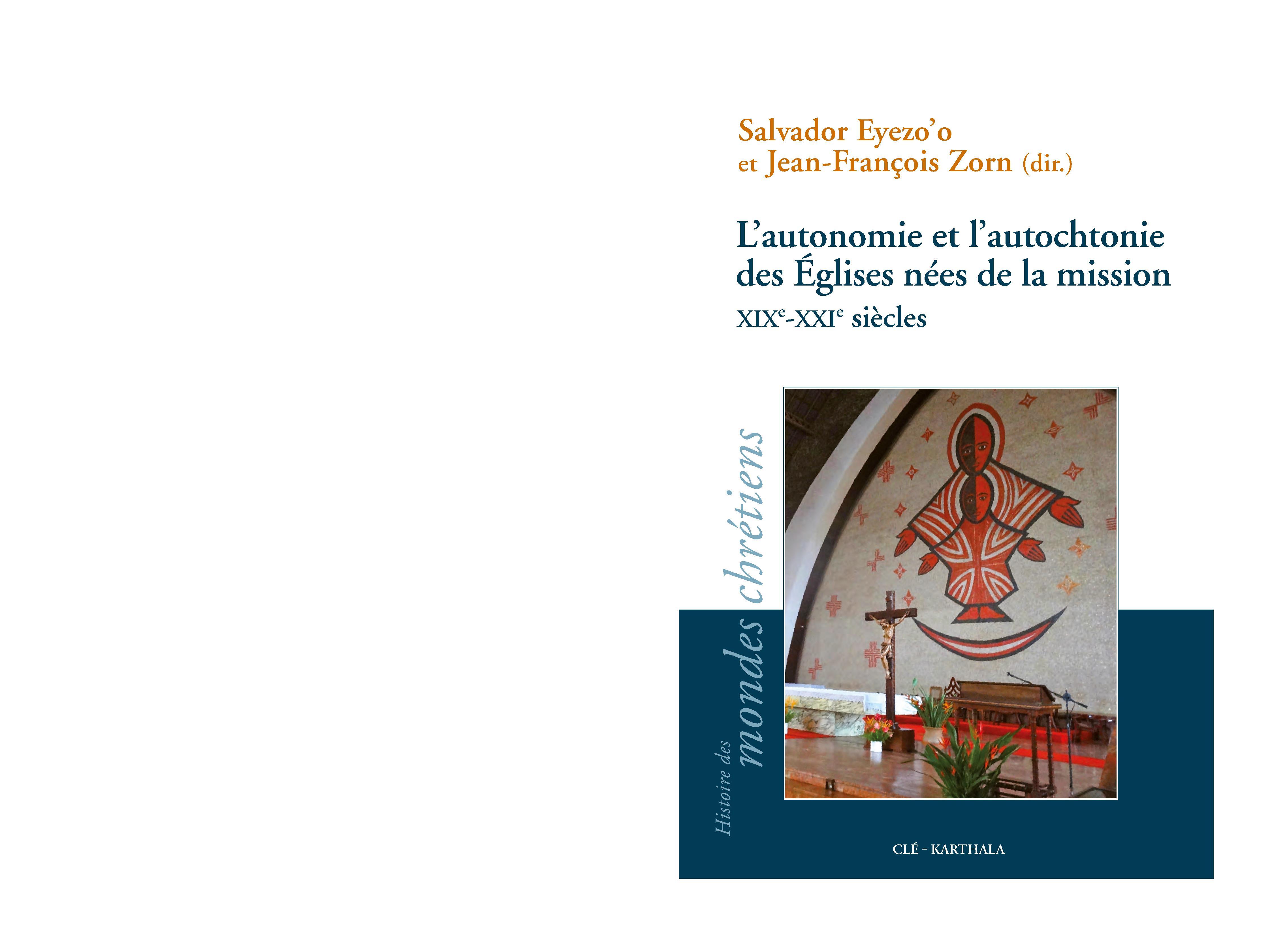 L'autonomie et l'autochtonie des Églises nées de la mission - XIXe-XXIe siècles
