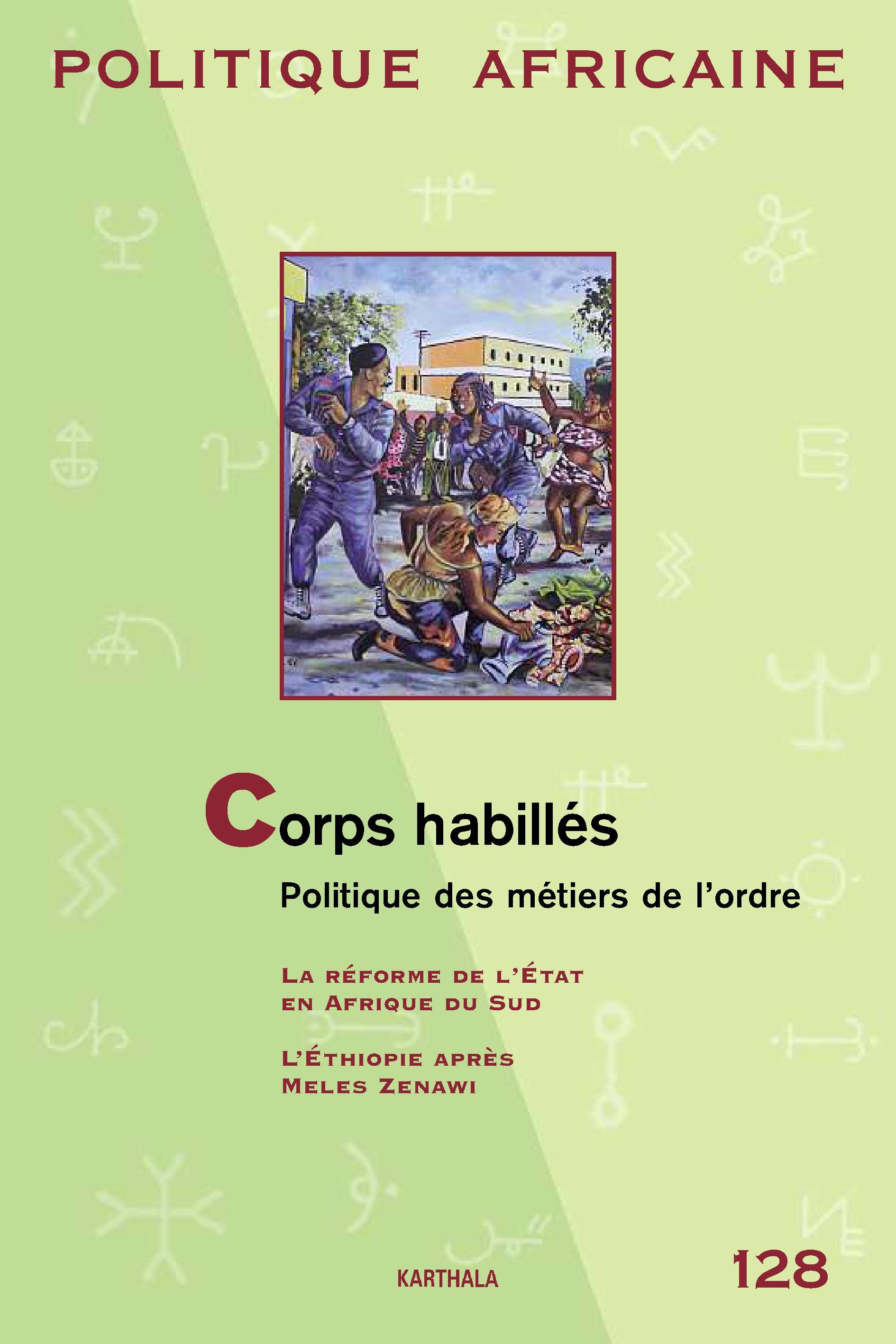 POLITIQUE AFRICAINE N-128 : CORPS HABILLES, POLITIQUE DES METIERS DE L'ORDRE