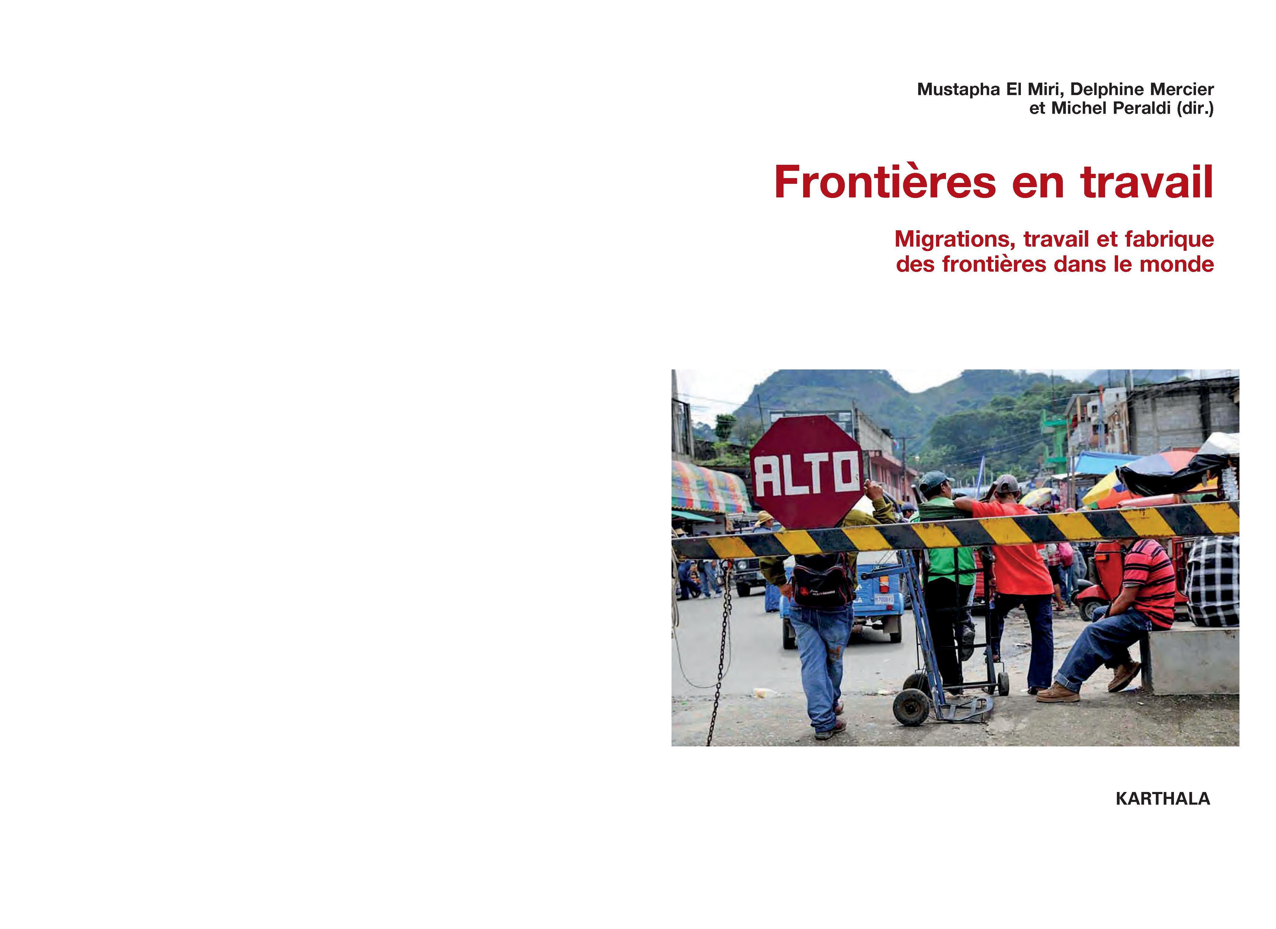 Frontières en travail - migrations, travail et fabrique des frontières dans le monde