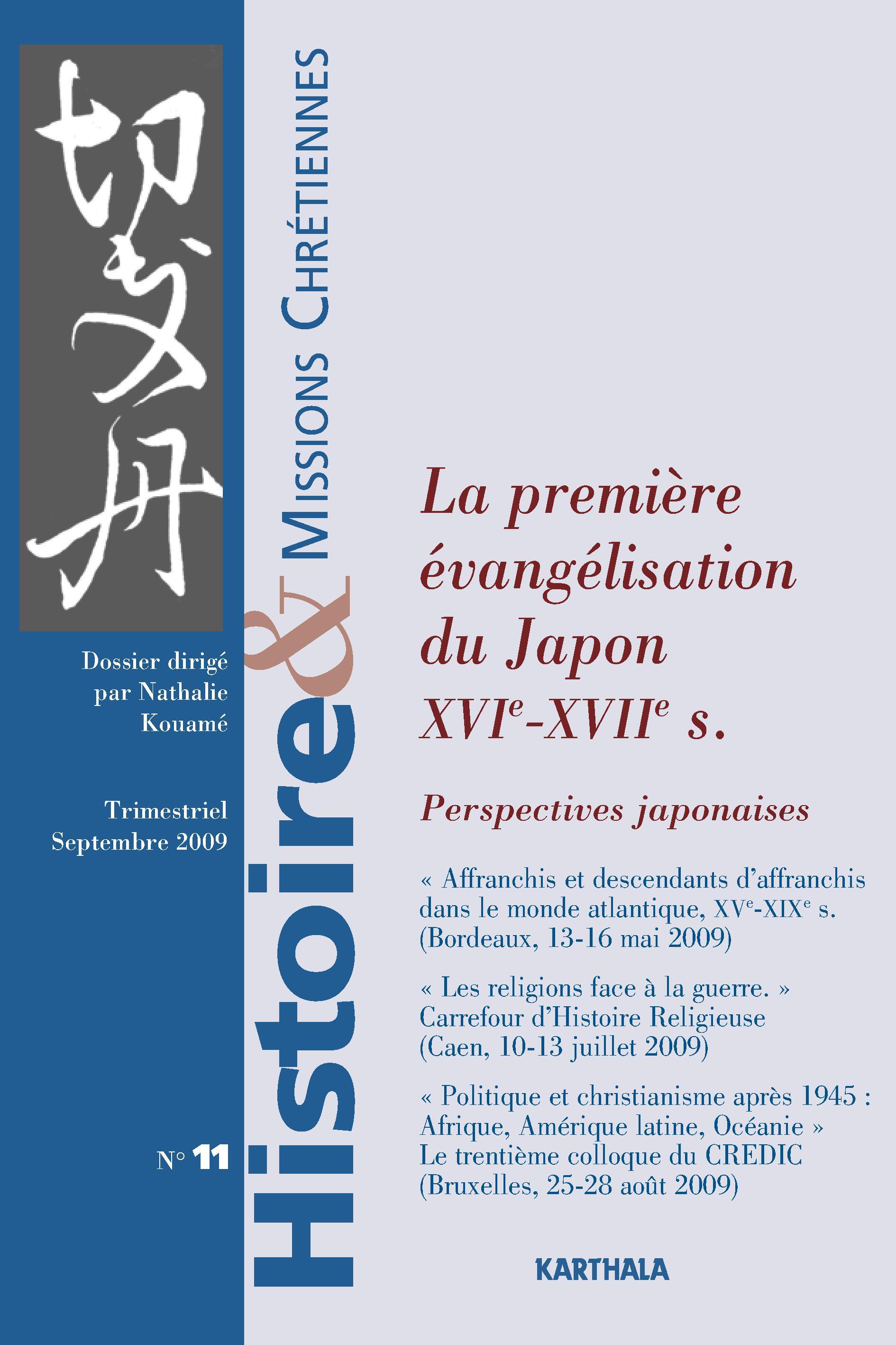 HISTOIRE ET MISSIONS CHRETIENNES N-011, LA PREMIERE EVANGELISATION DU JAPON XVIE-XVIIE S, PERSPECTIV