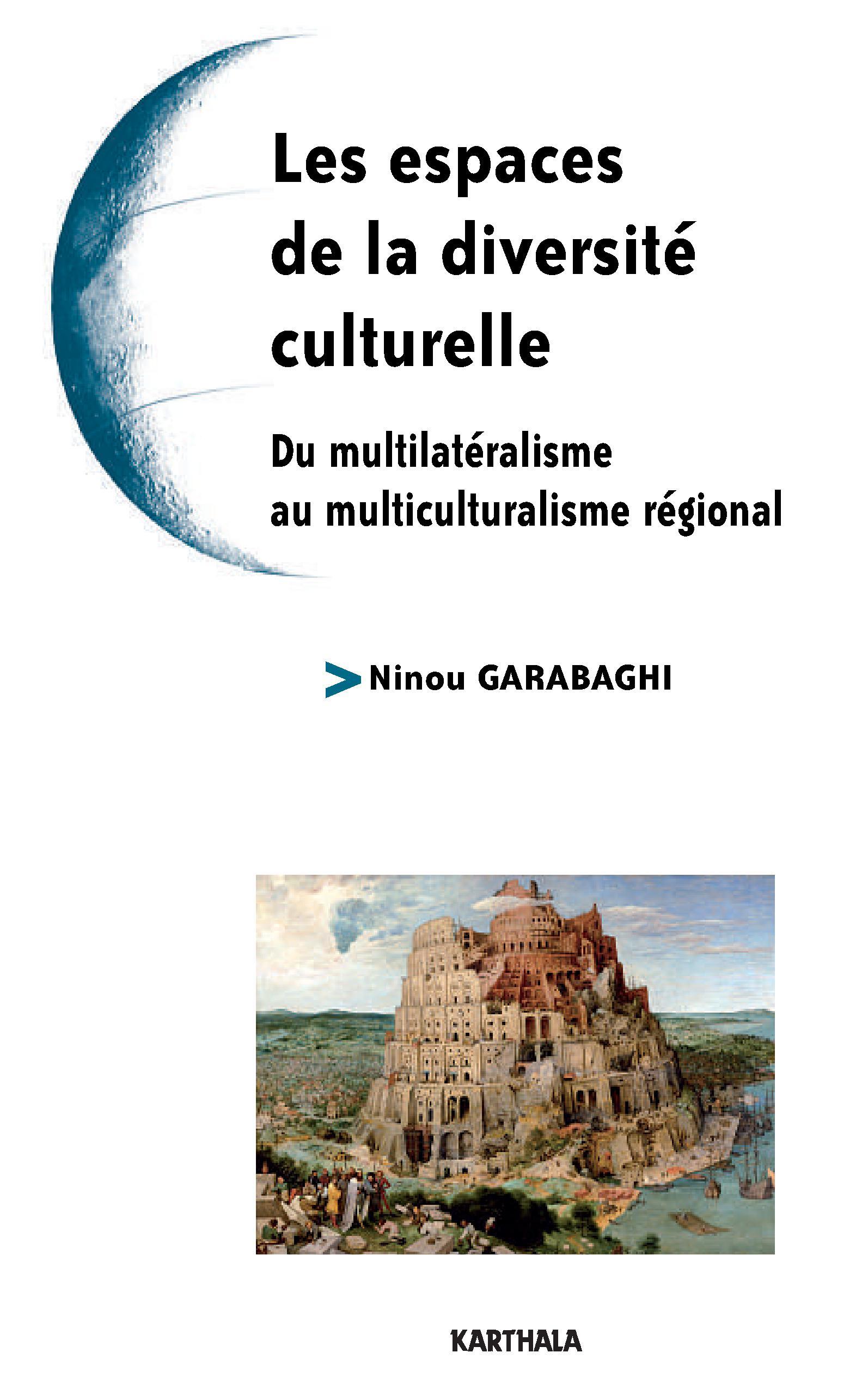 Les espaces de la diversité culturelle - du multilatéralisme au multiculturalisme régional
