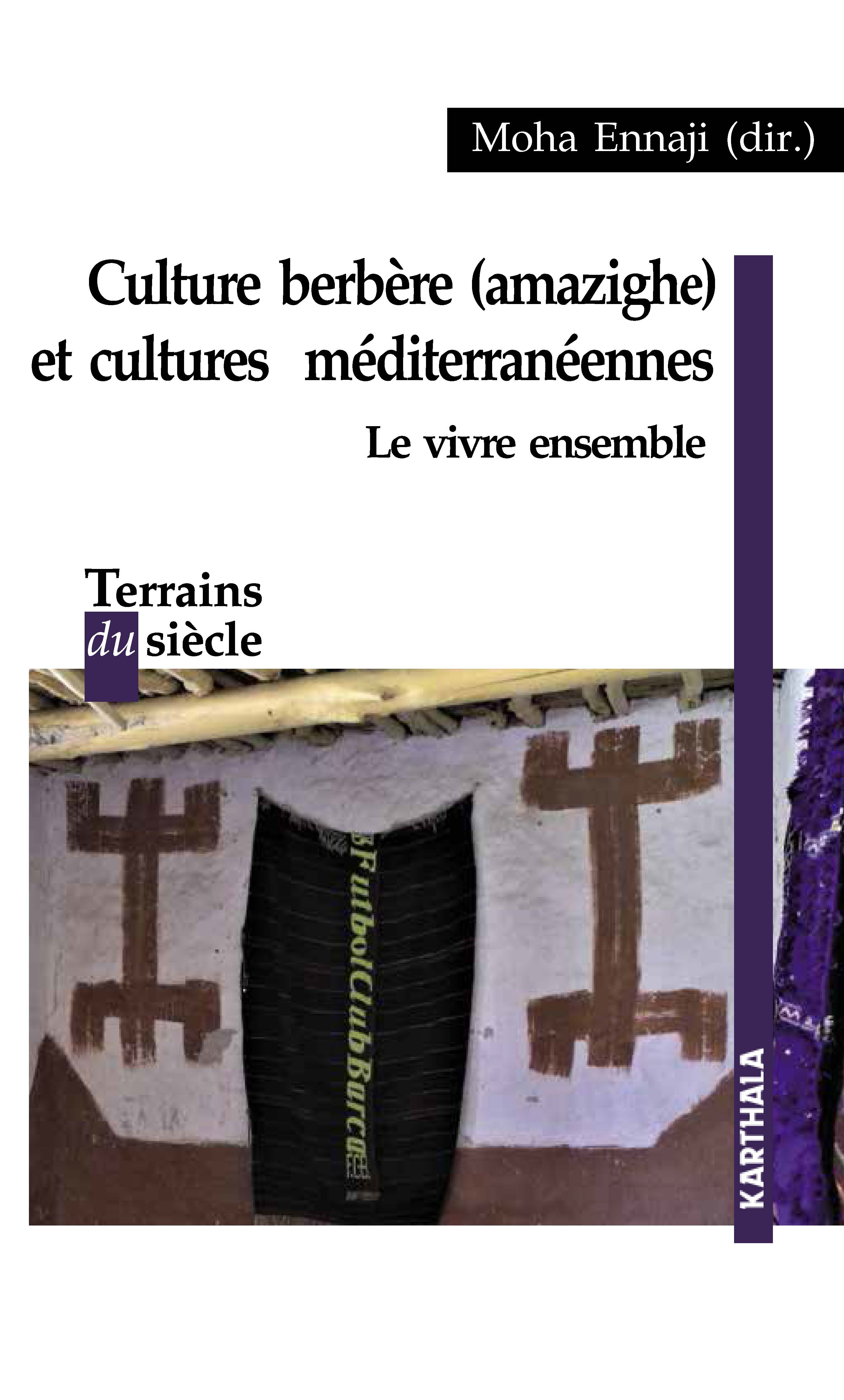 CULTURE BERBERE (AMAZIGHE) ET CULTURES MEDITERRANEENNES, LE VIVRE ENSEMBLE