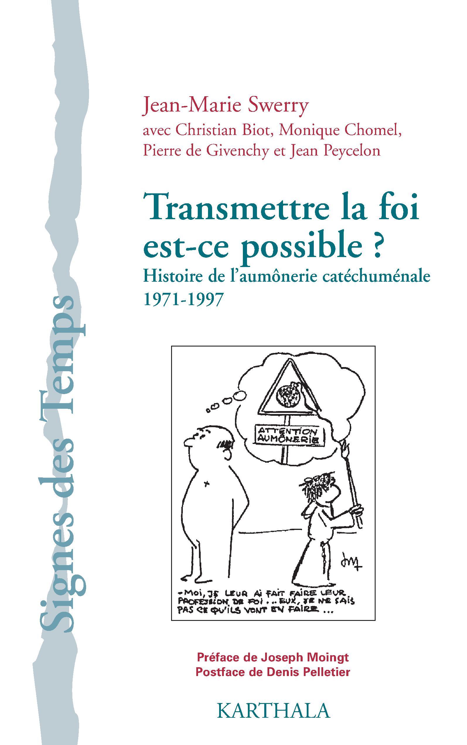 Transmettre la foi, est-ce possible ? - histoire de l'aumônerie catéchuménale, 1971-1997
